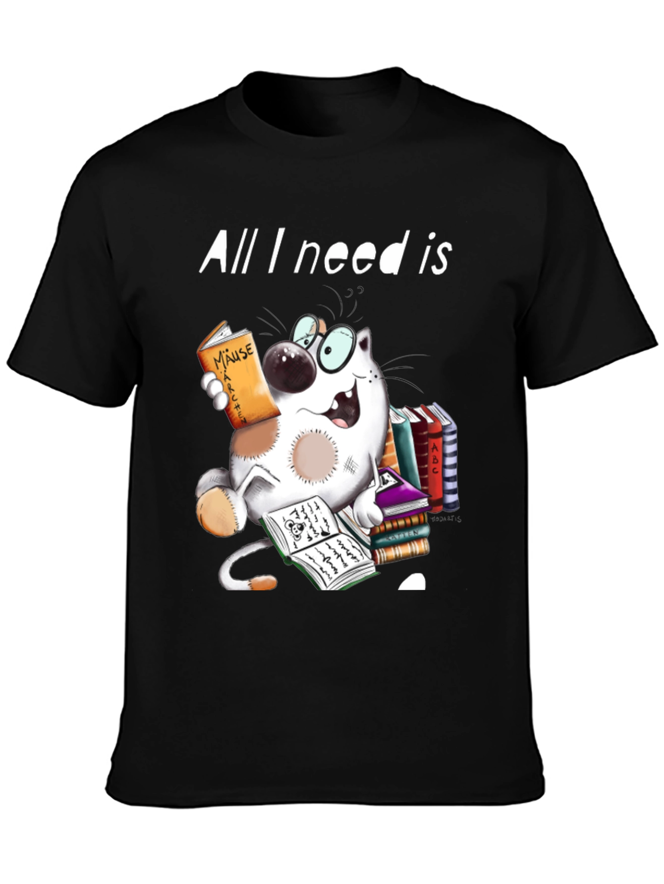 All I Need is Books T-Shirt