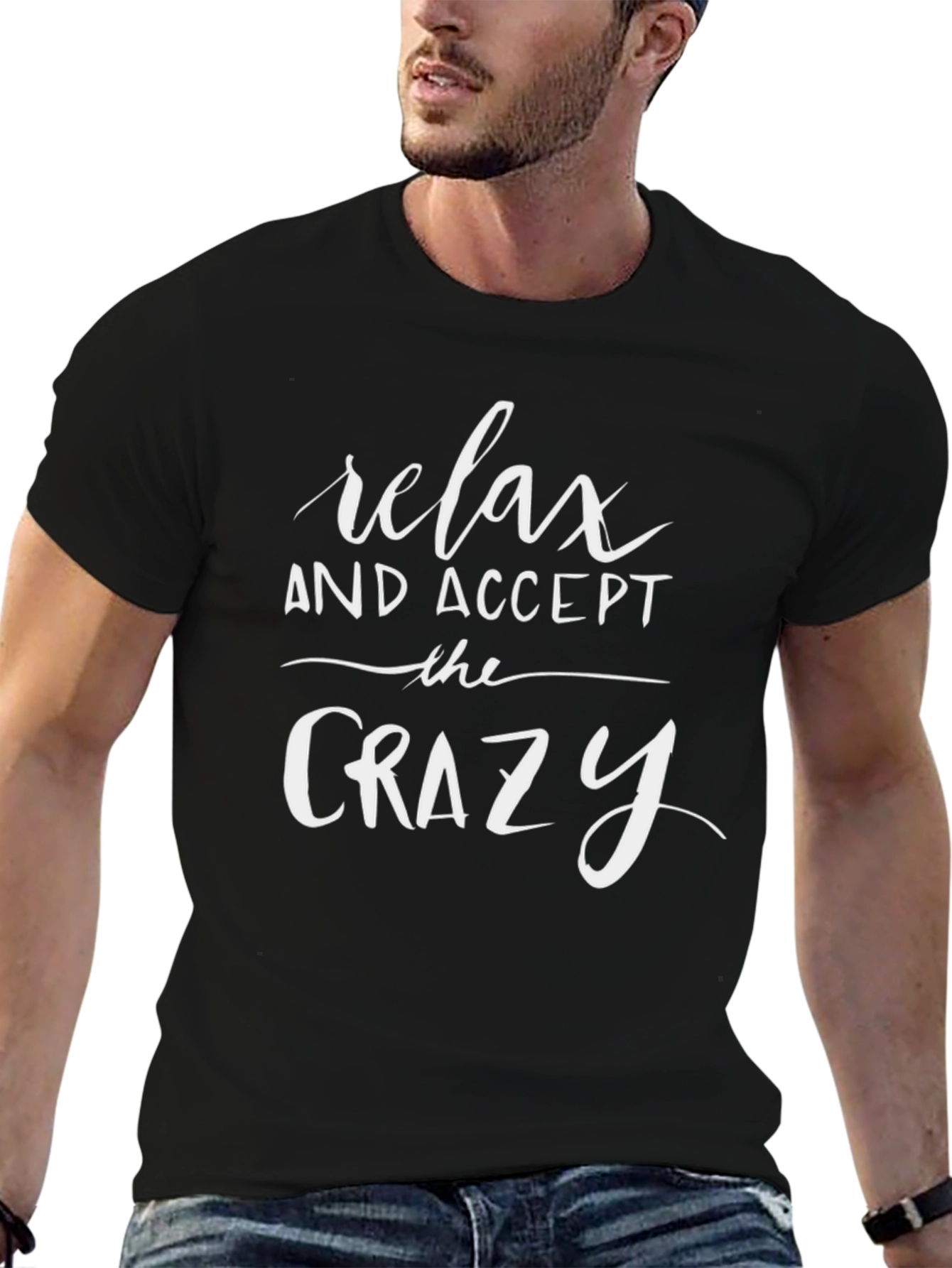 Relax and Accept the Crazy T-Shirt