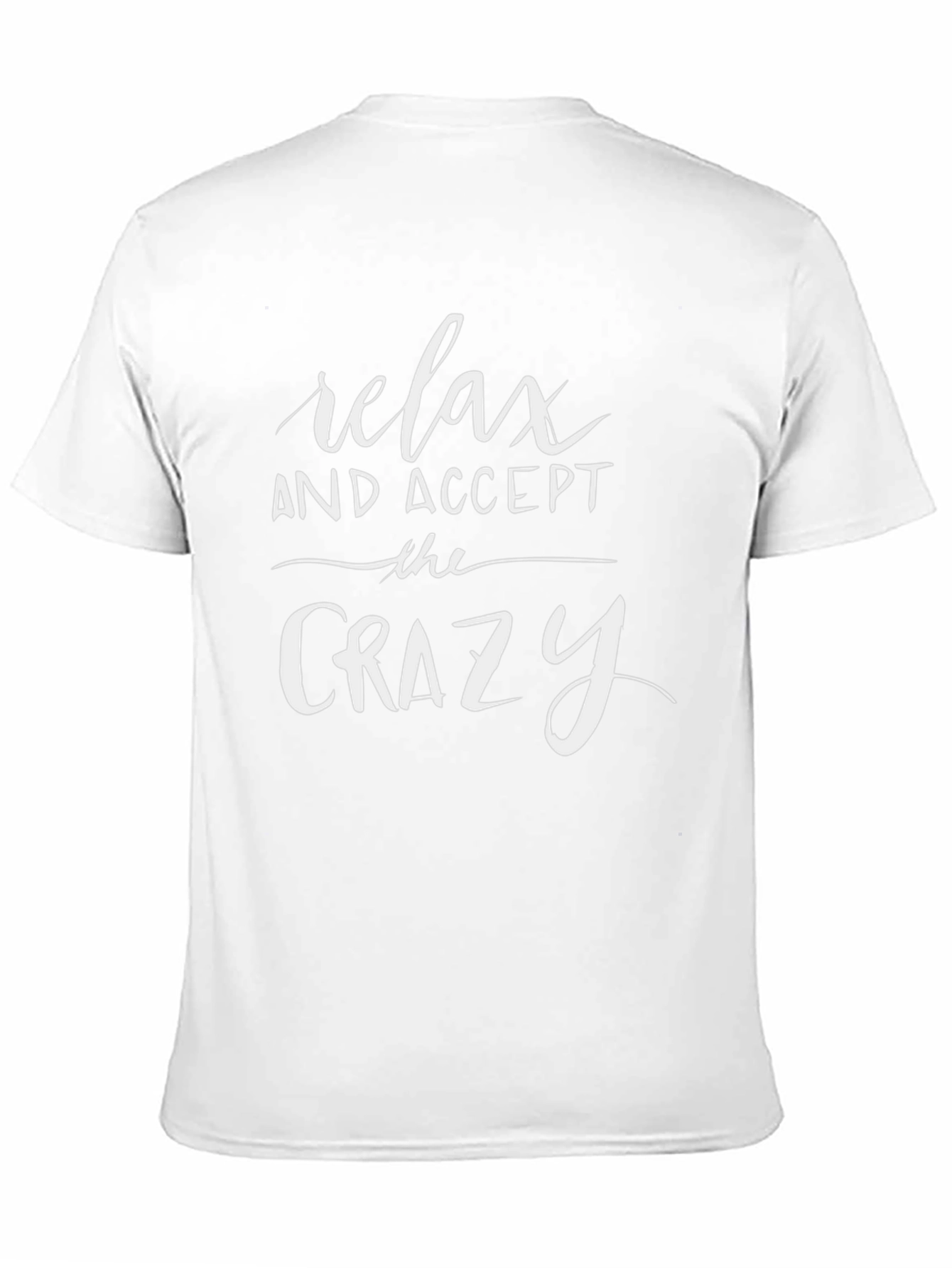 Relax and Accept the Crazy T-Shirt