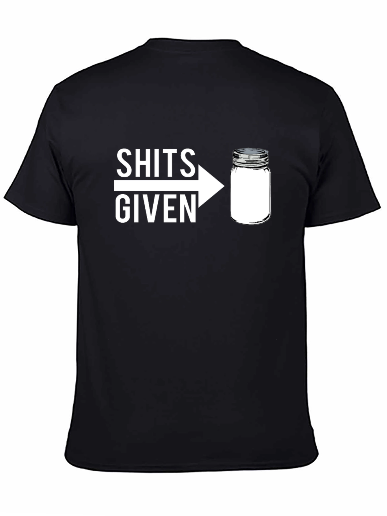 Shits Given Jar Graphic T-Shirt - Funny Sarcastic Tee