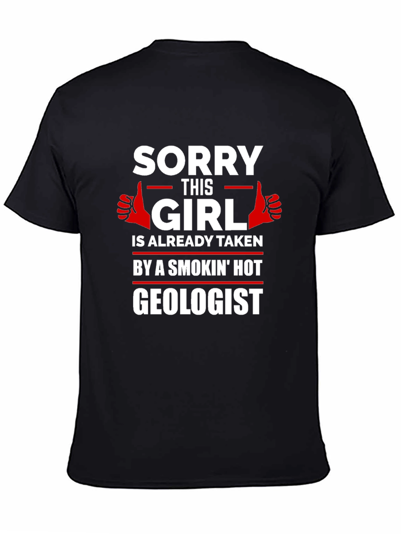 Taken by a Smokin Hot Geologist Graphic T-Shirt