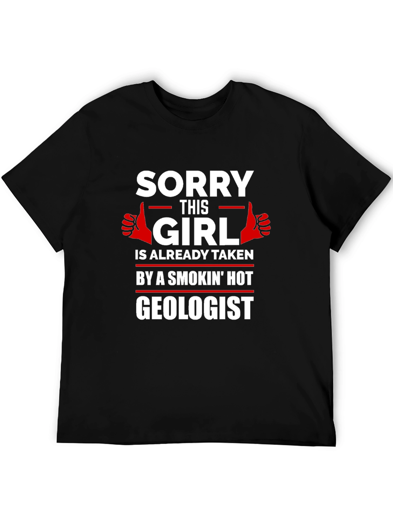 Taken by a Smokin Hot Geologist Graphic T-Shirt