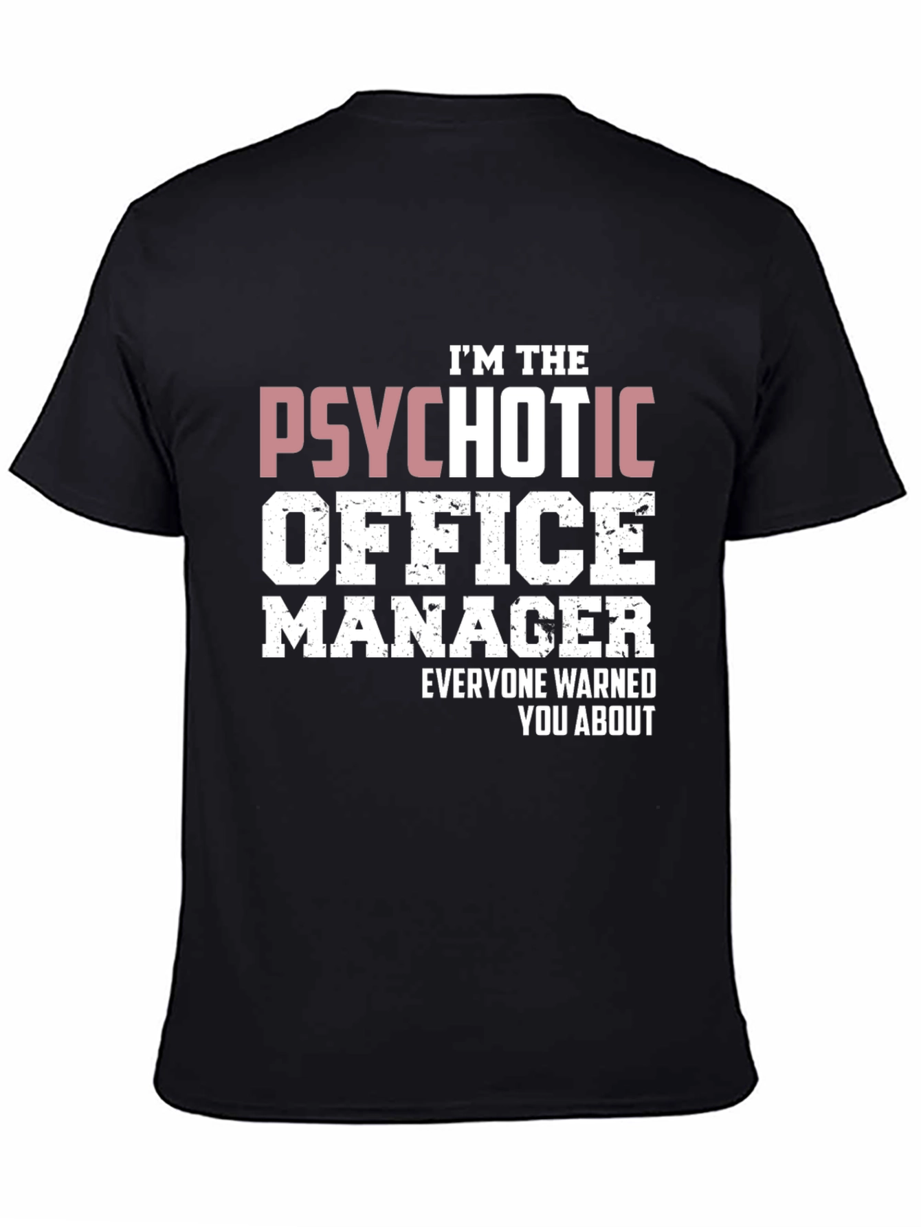 Psychotic Office Manager T-Shirt - Funny Work Tee