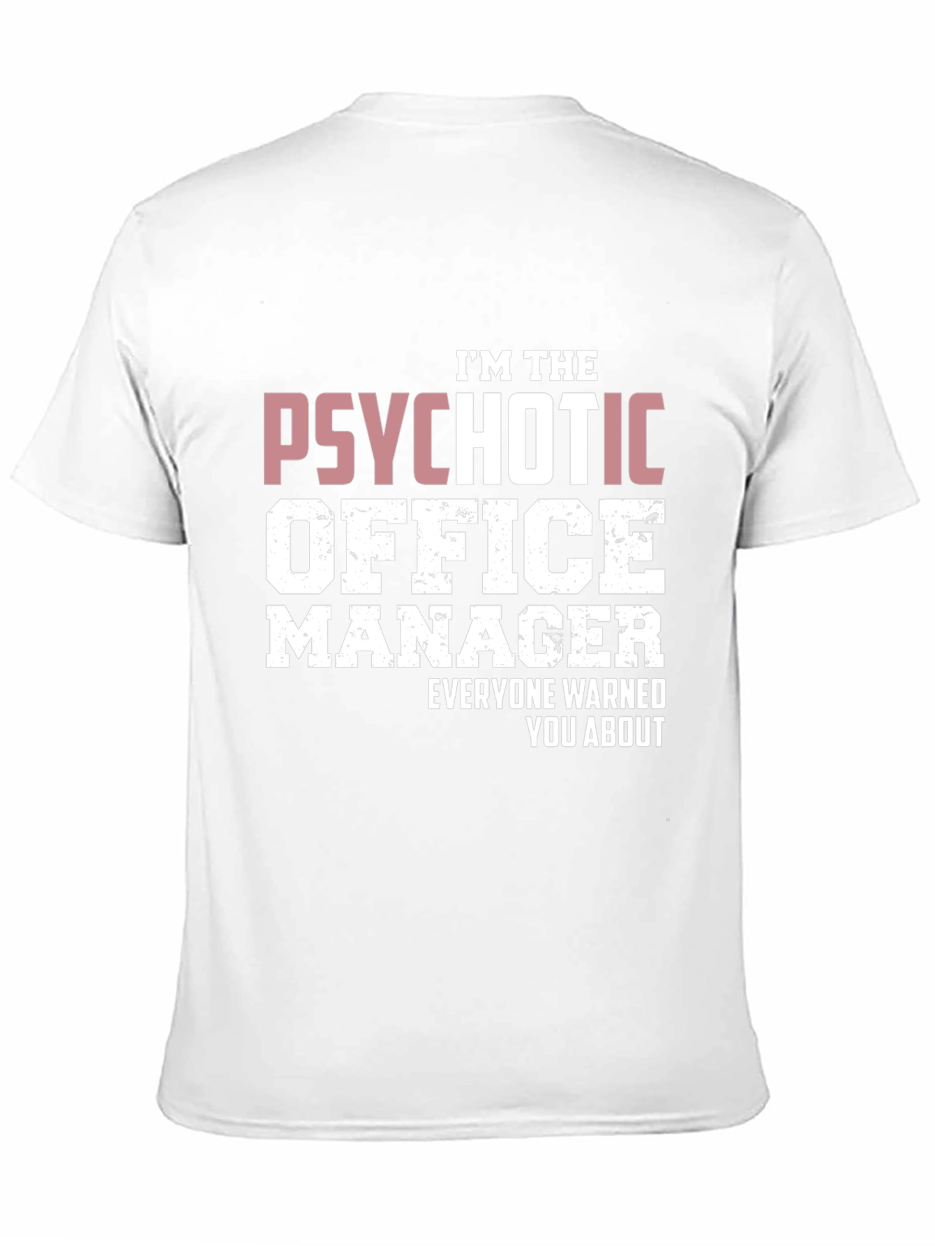 Psychotic Office Manager T-Shirt - Funny Work Tee