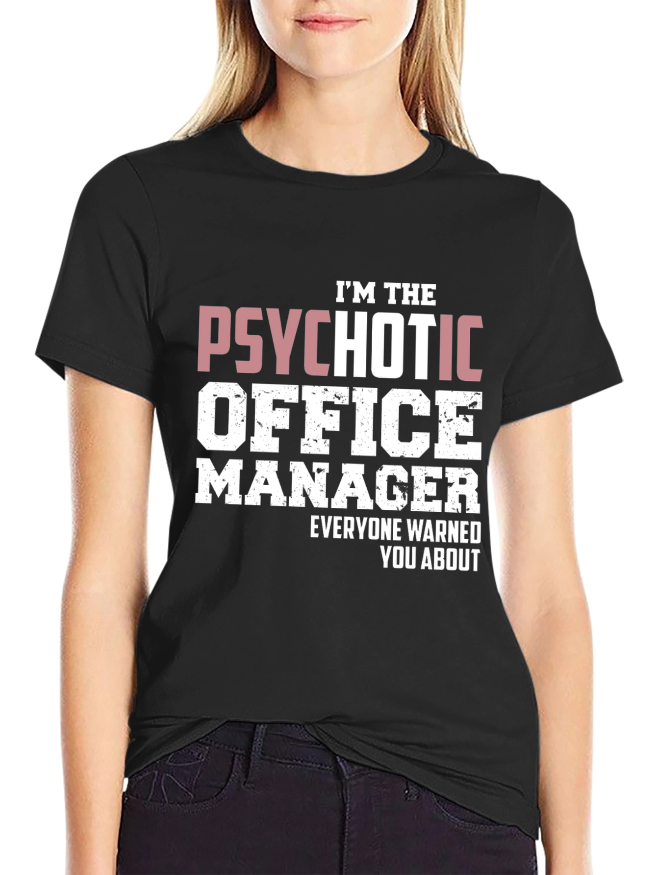 Psychotic Office Manager T-Shirt - Funny Work Tee