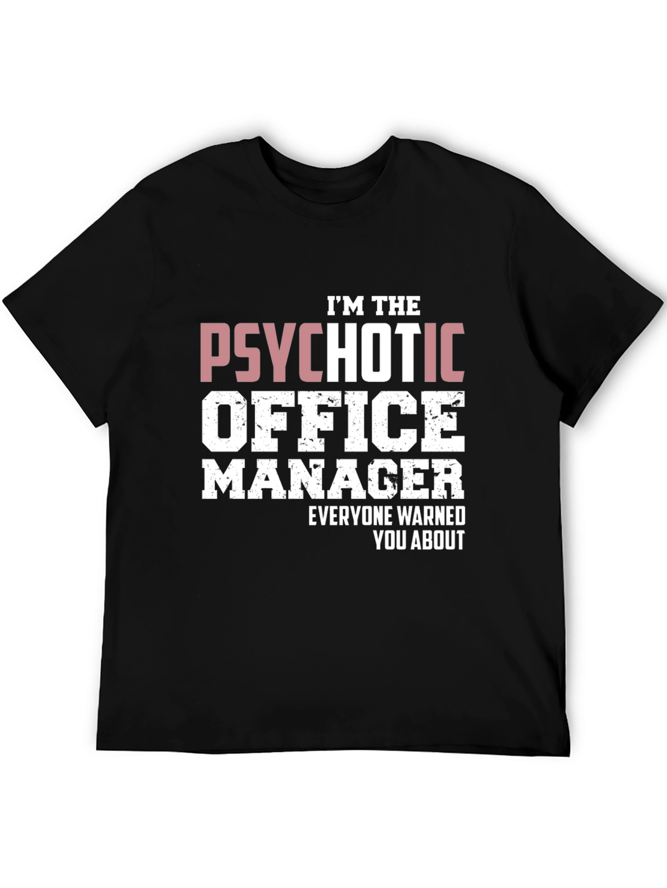 Psychotic Office Manager T-Shirt - Funny Work Tee