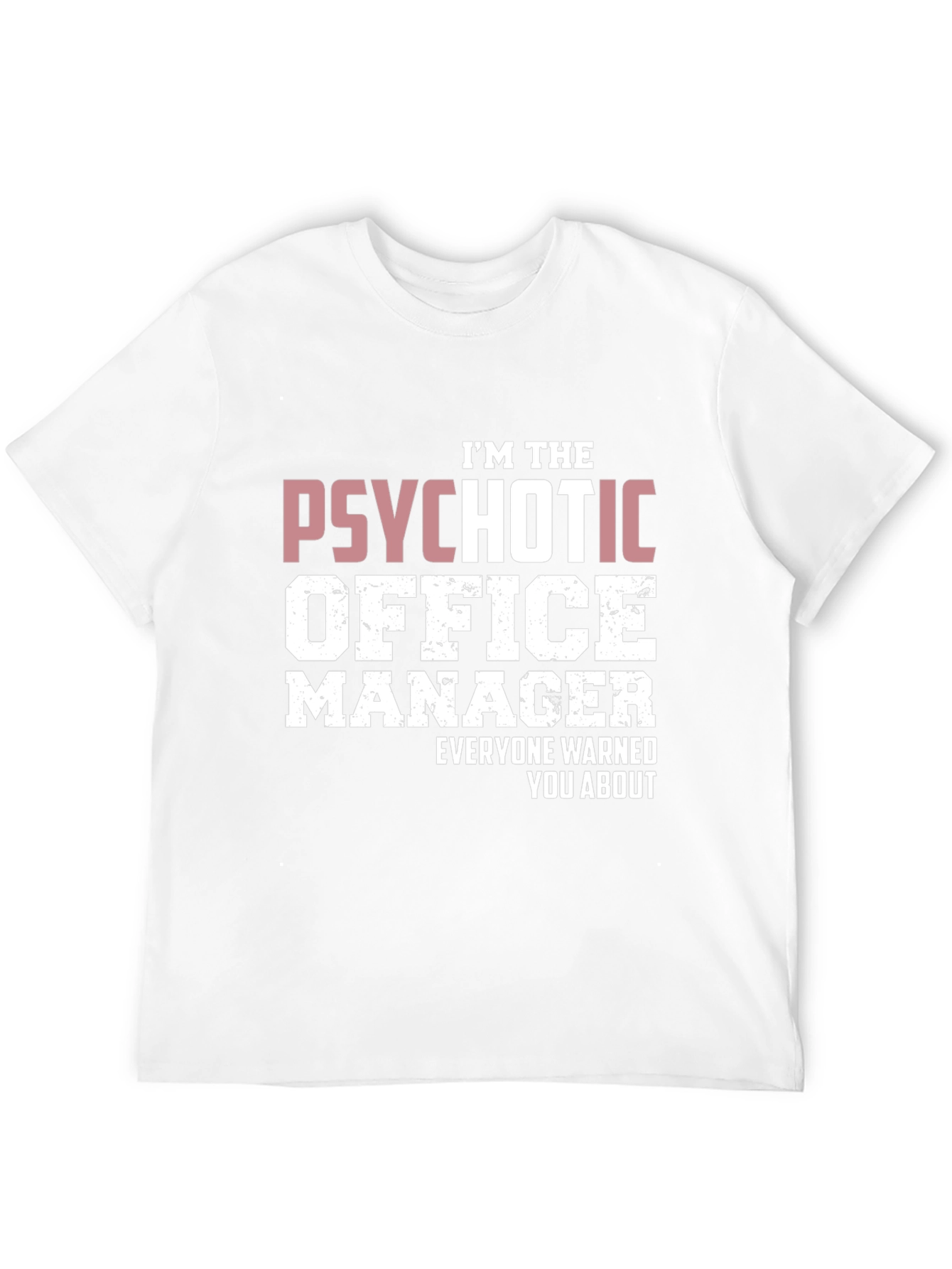 Psychotic Office Manager T-Shirt - Funny Work Tee
