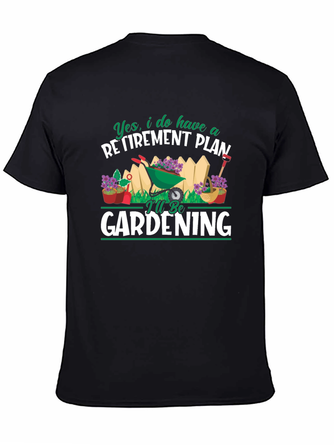 Gardening Retirement Plan Graphic T-Shirt