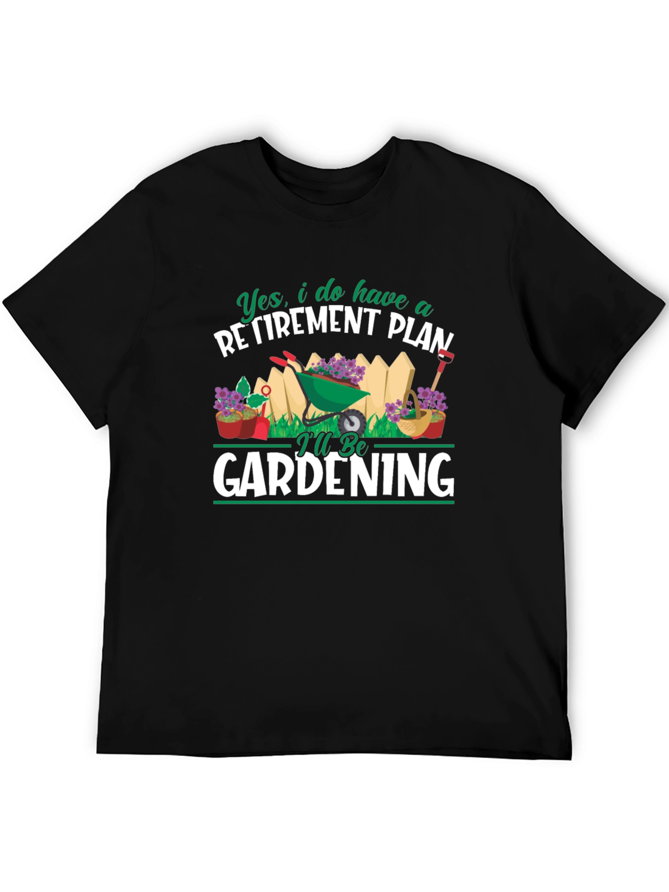 Gardening Retirement Plan Graphic T-Shirt