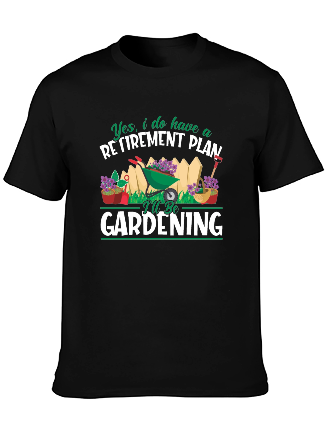 Gardening Retirement Plan Graphic T-Shirt
