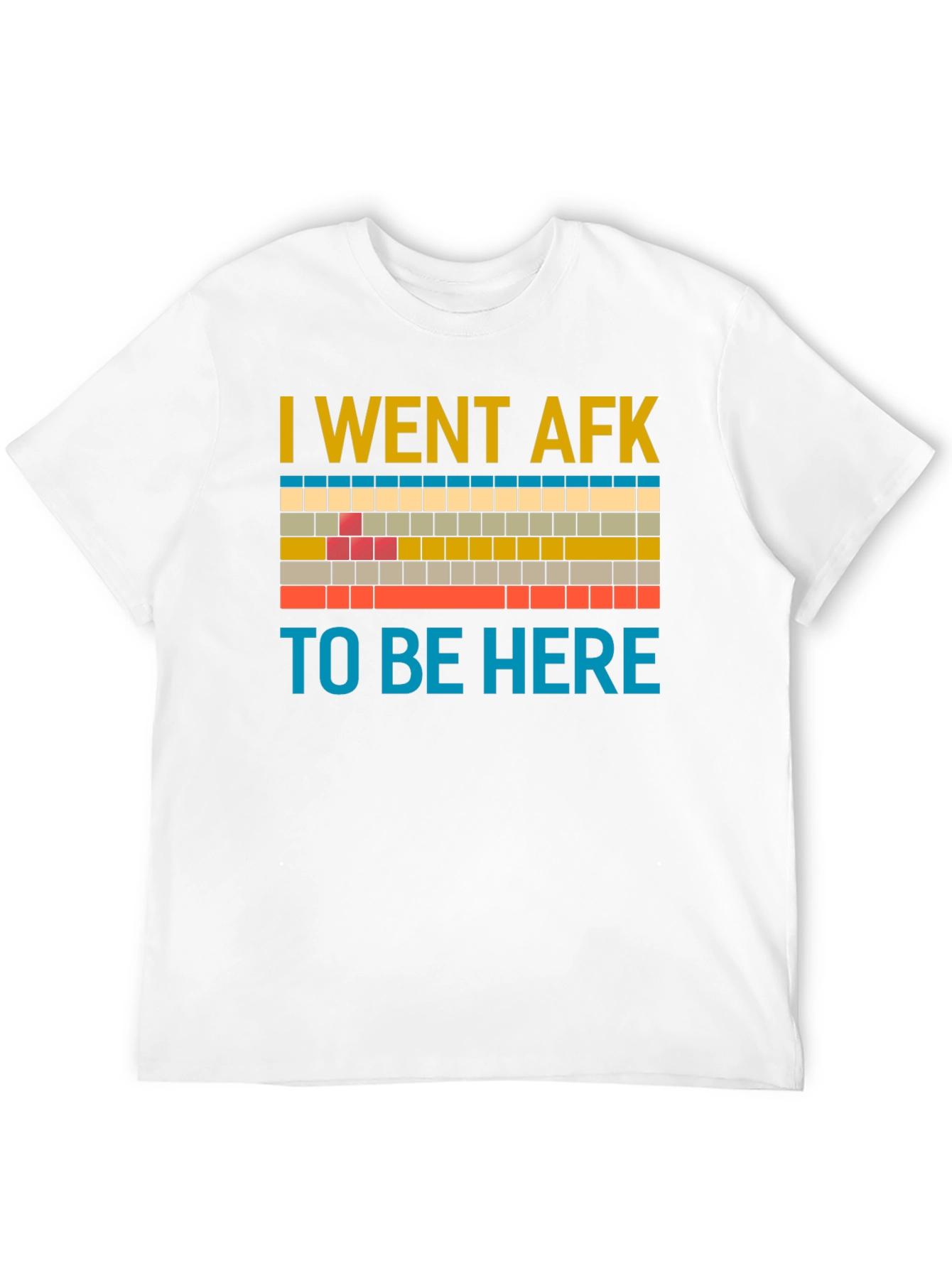 I Went AFK to Be Here T-Shirt
