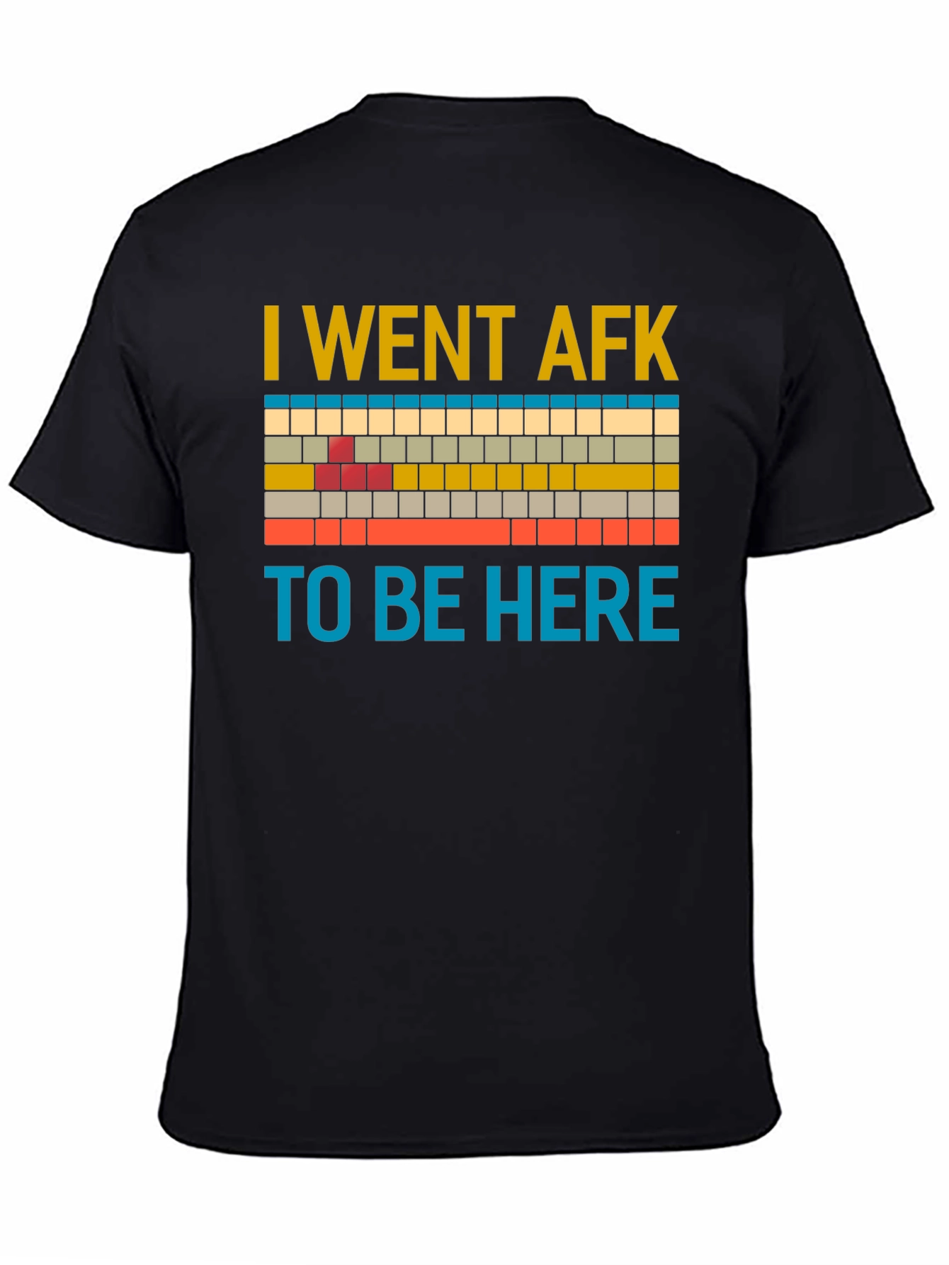 I Went AFK to Be Here T-Shirt