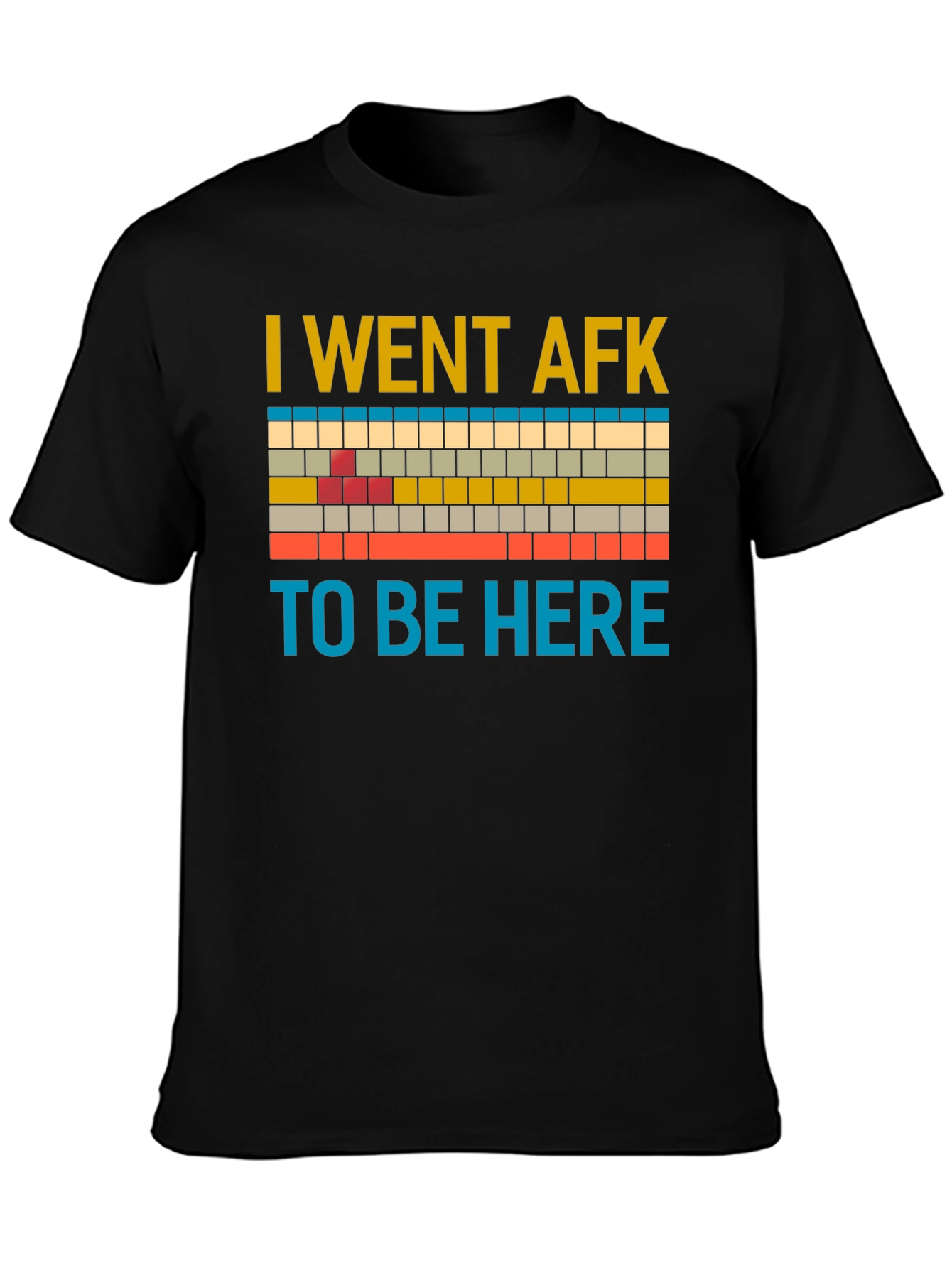 I Went AFK to Be Here T-Shirt