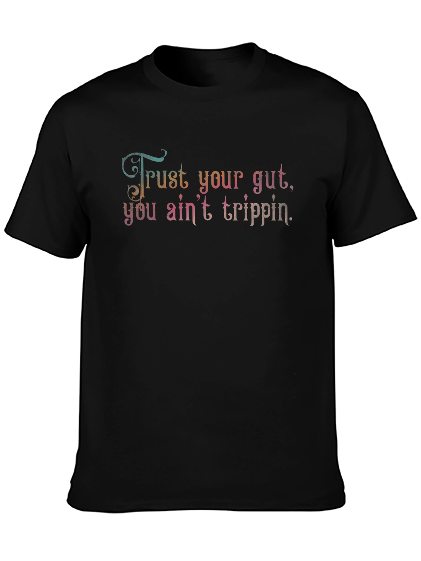 Trust Your Gut Black T-Shirt