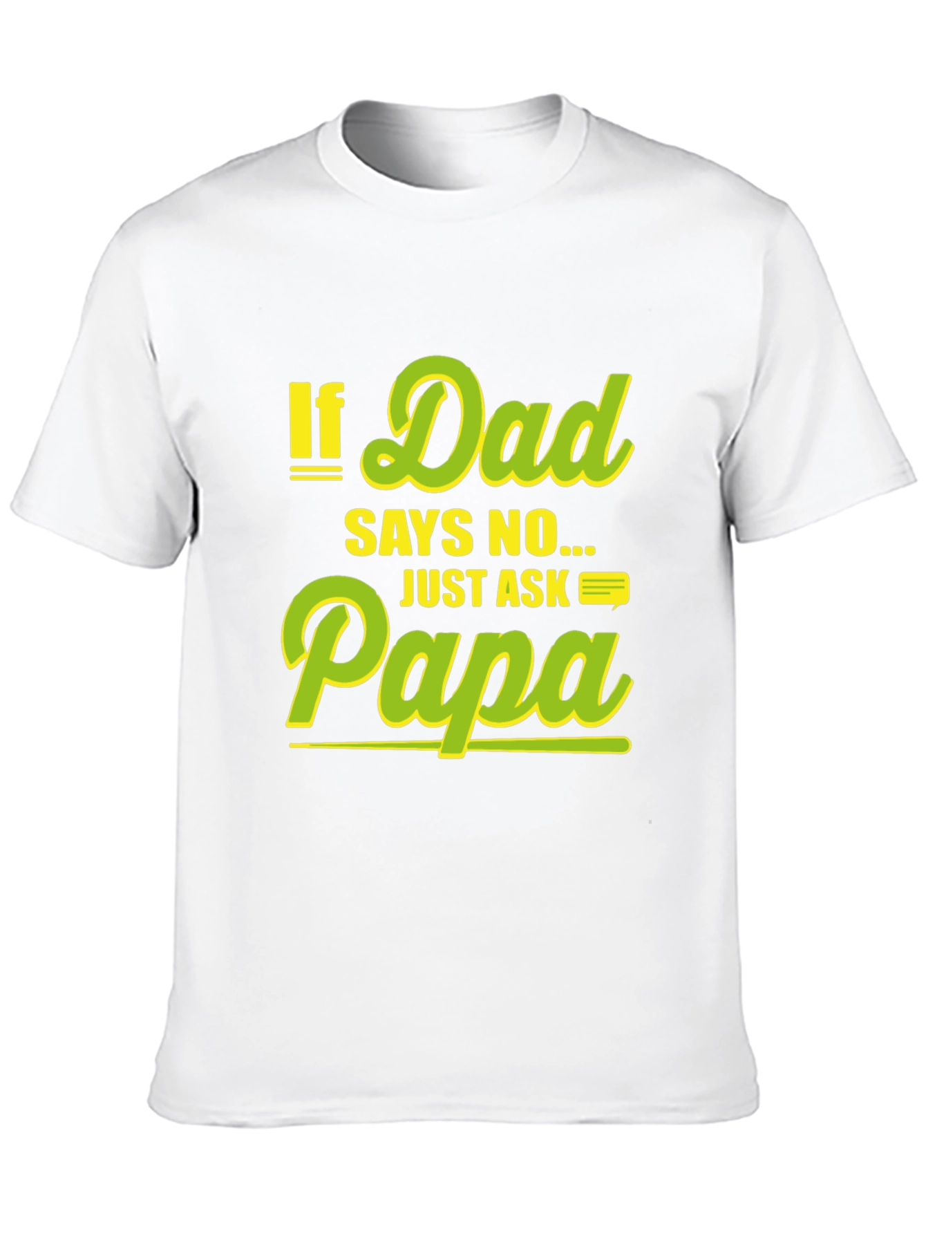 Funny If Dad Says No Ask Papa Black T-Shirt