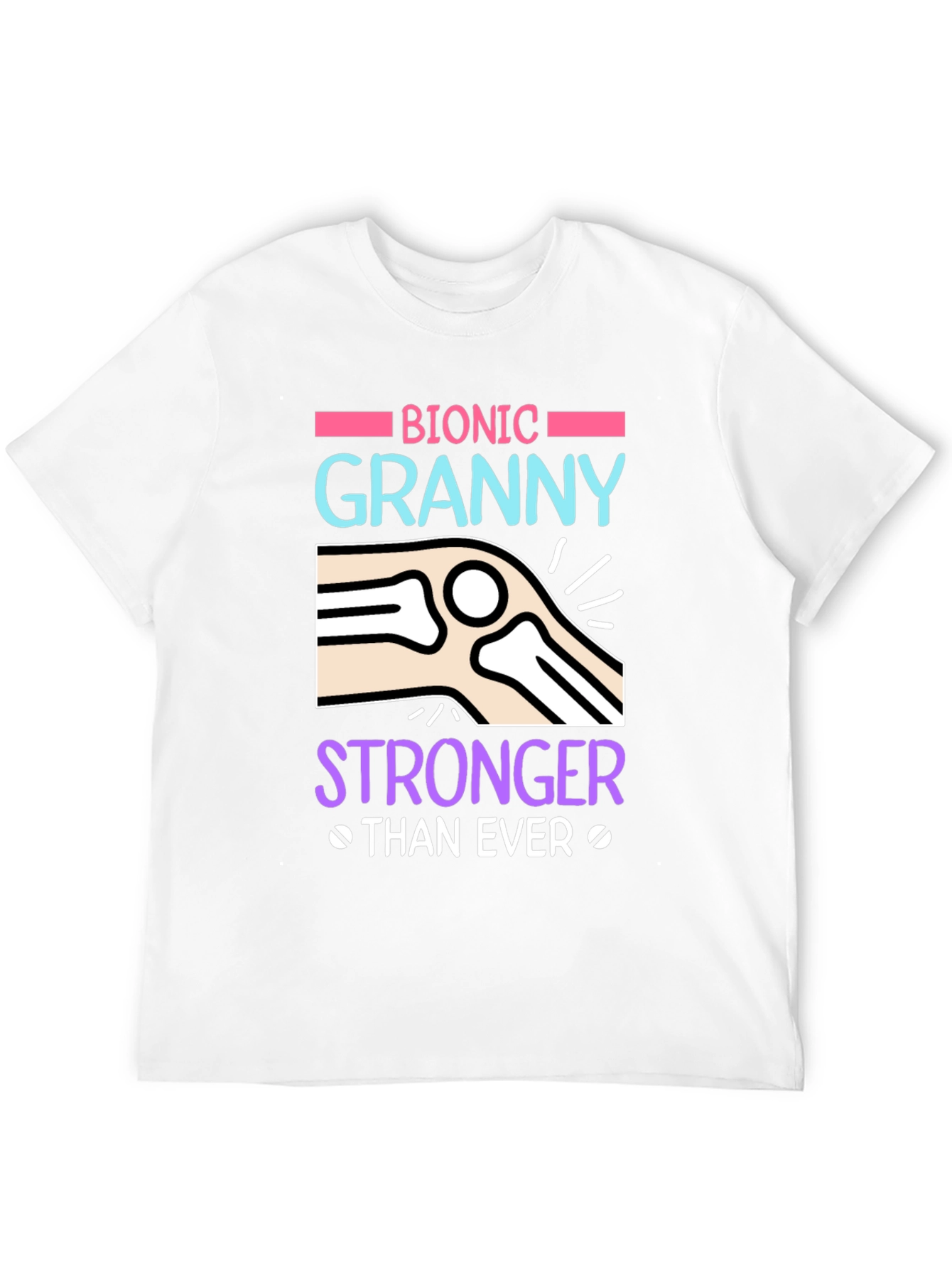 Bionic Granny T-Shirt - Stronger Than Ever