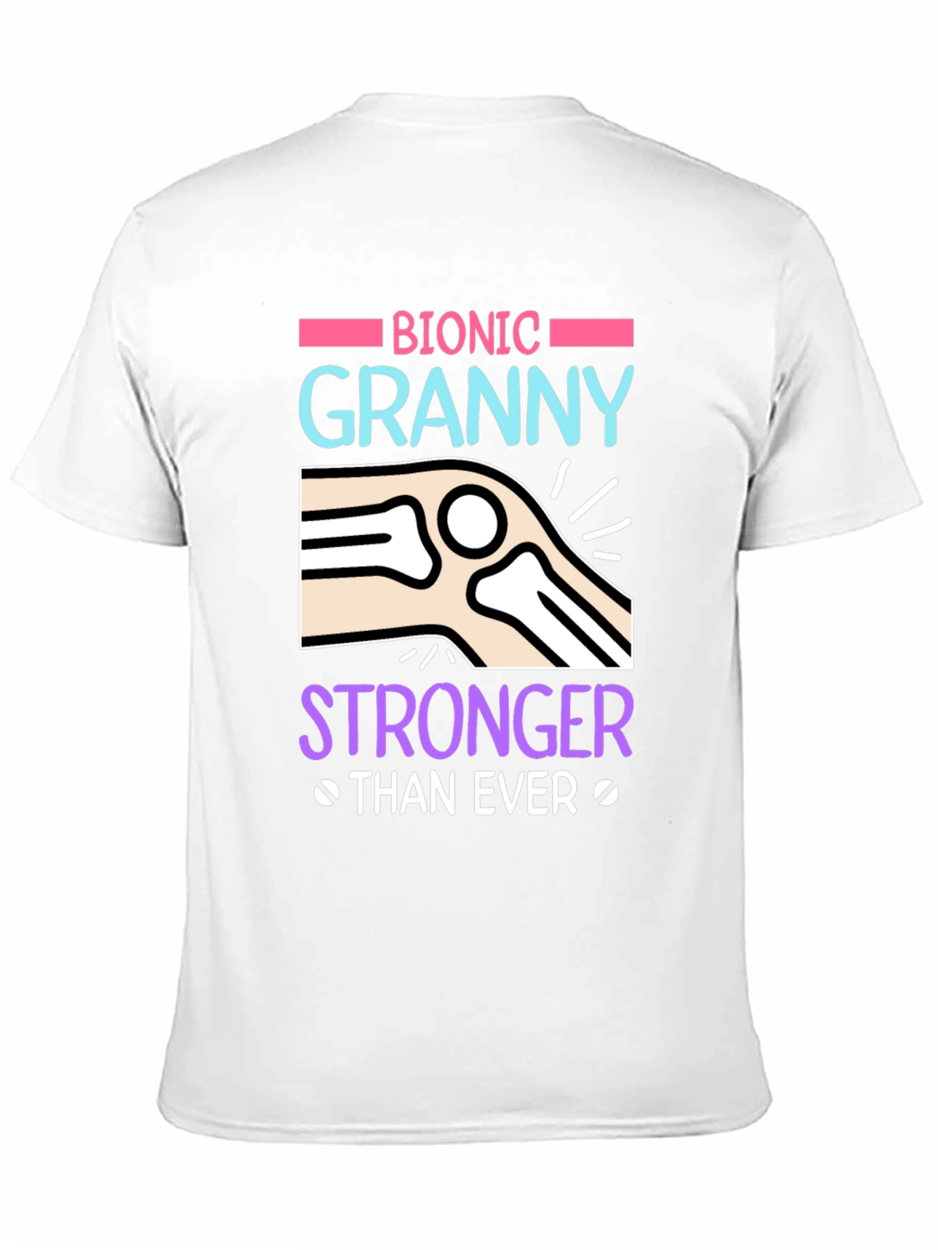Bionic Granny T-Shirt - Stronger Than Ever