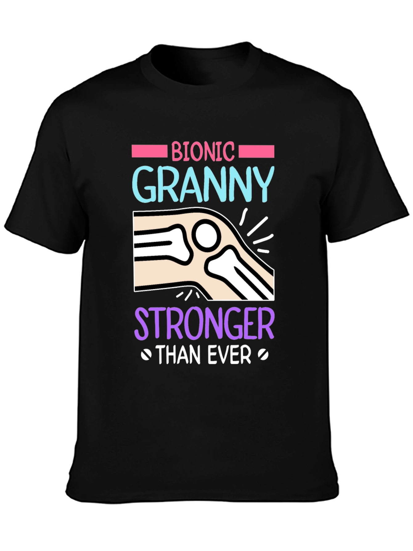Bionic Granny T-Shirt - Stronger Than Ever