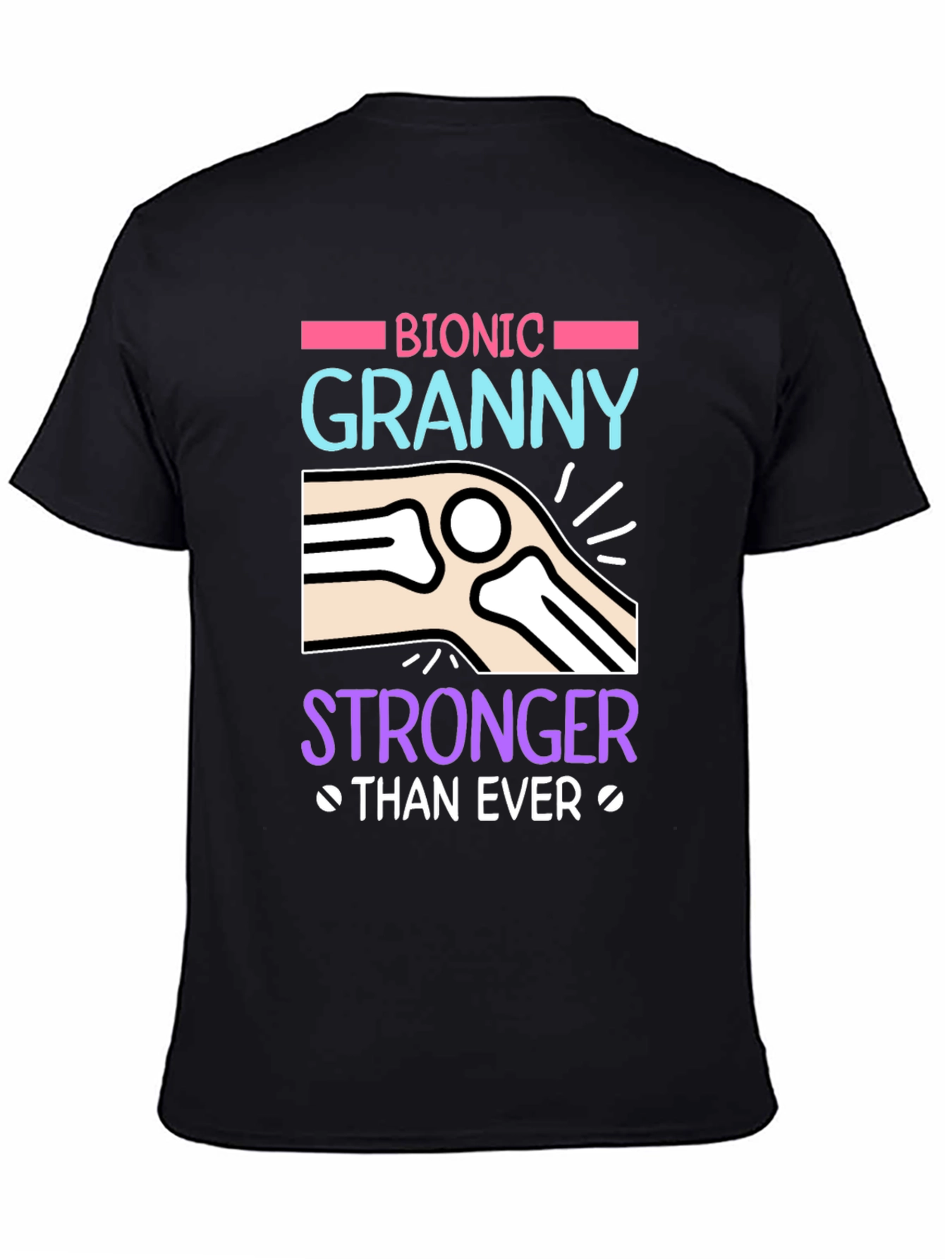 Bionic Granny T-Shirt - Stronger Than Ever