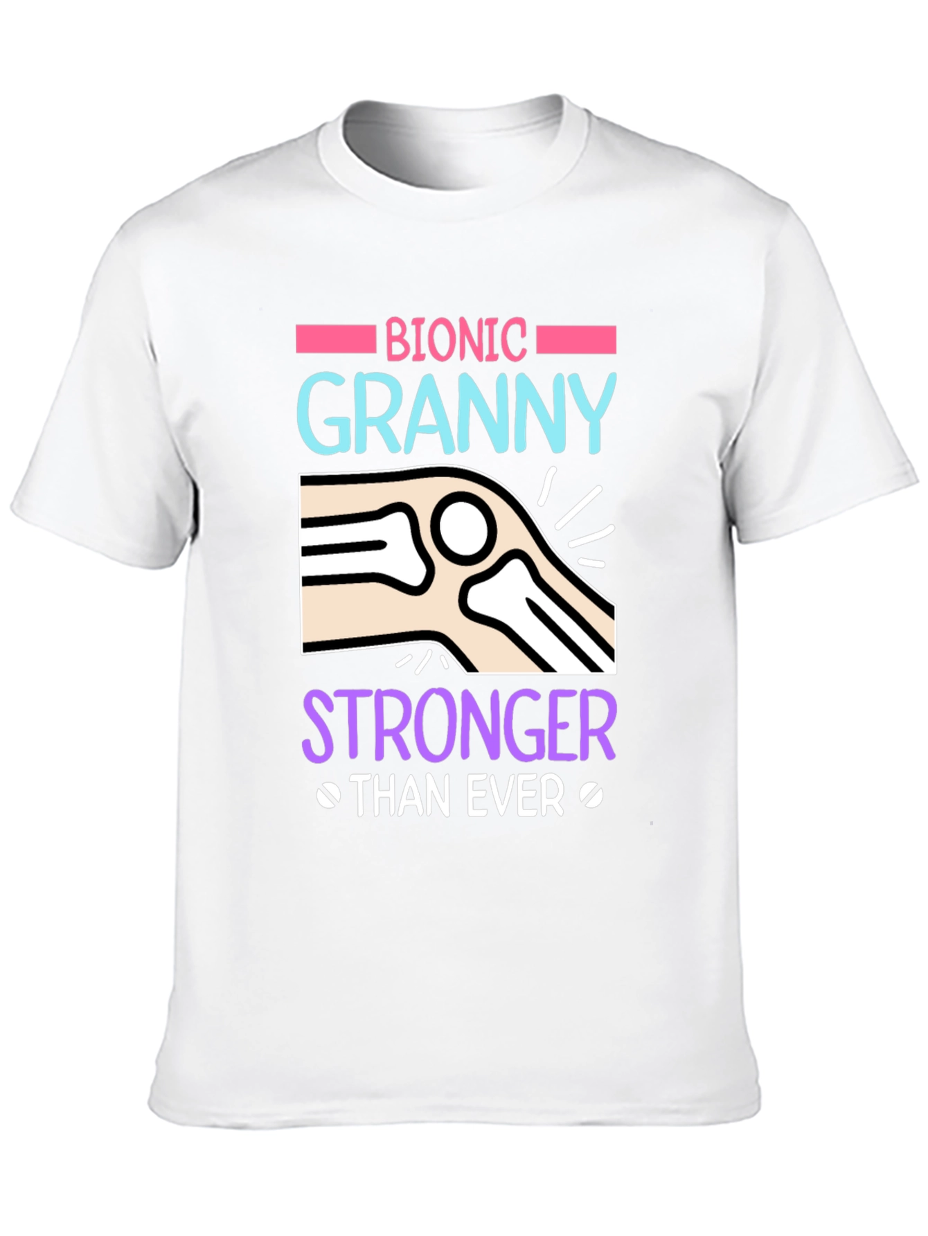 Bionic Granny T-Shirt - Stronger Than Ever