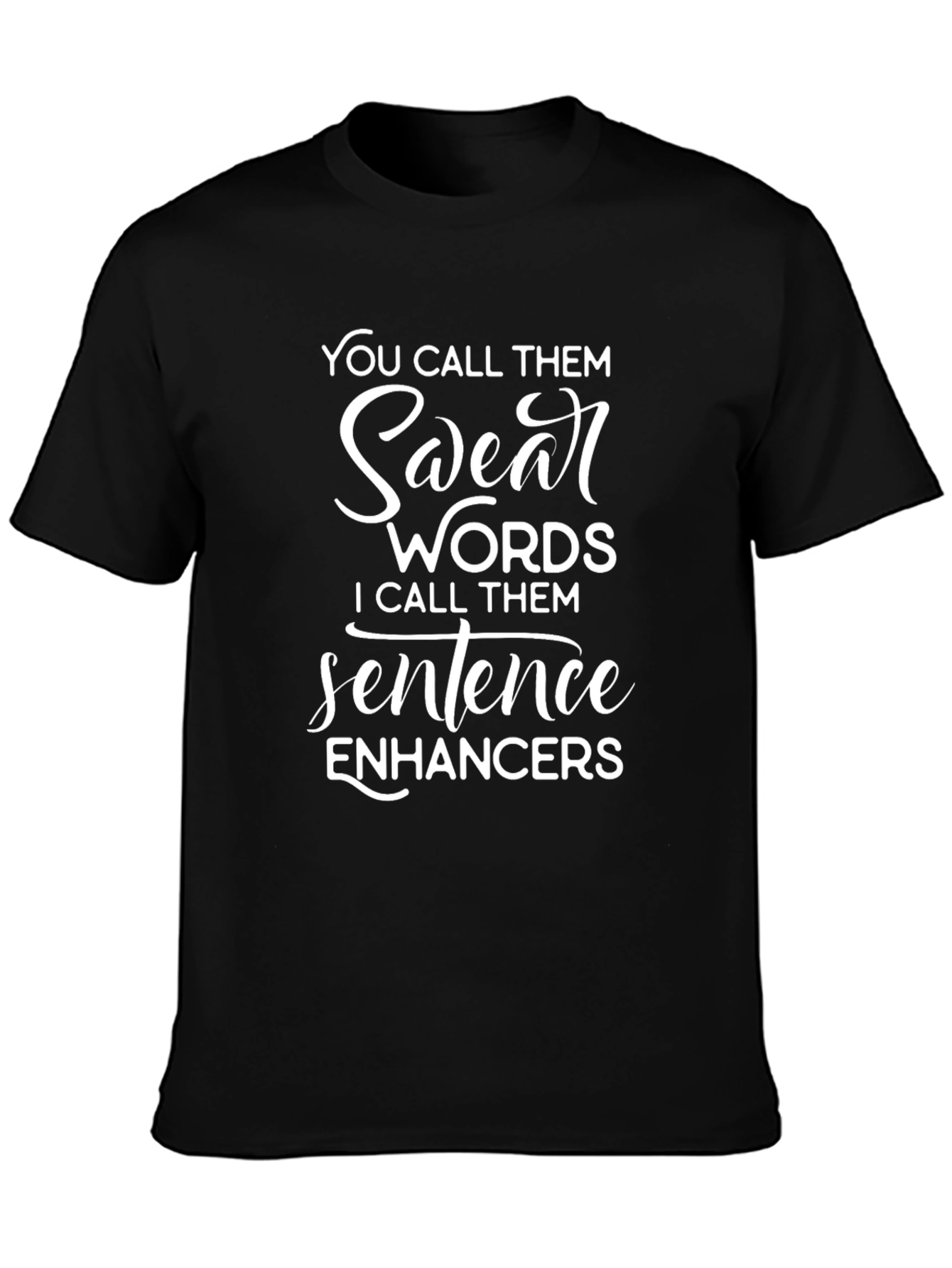 Swear Words Sentence Enhancer Novelty Graphic T-Shirt