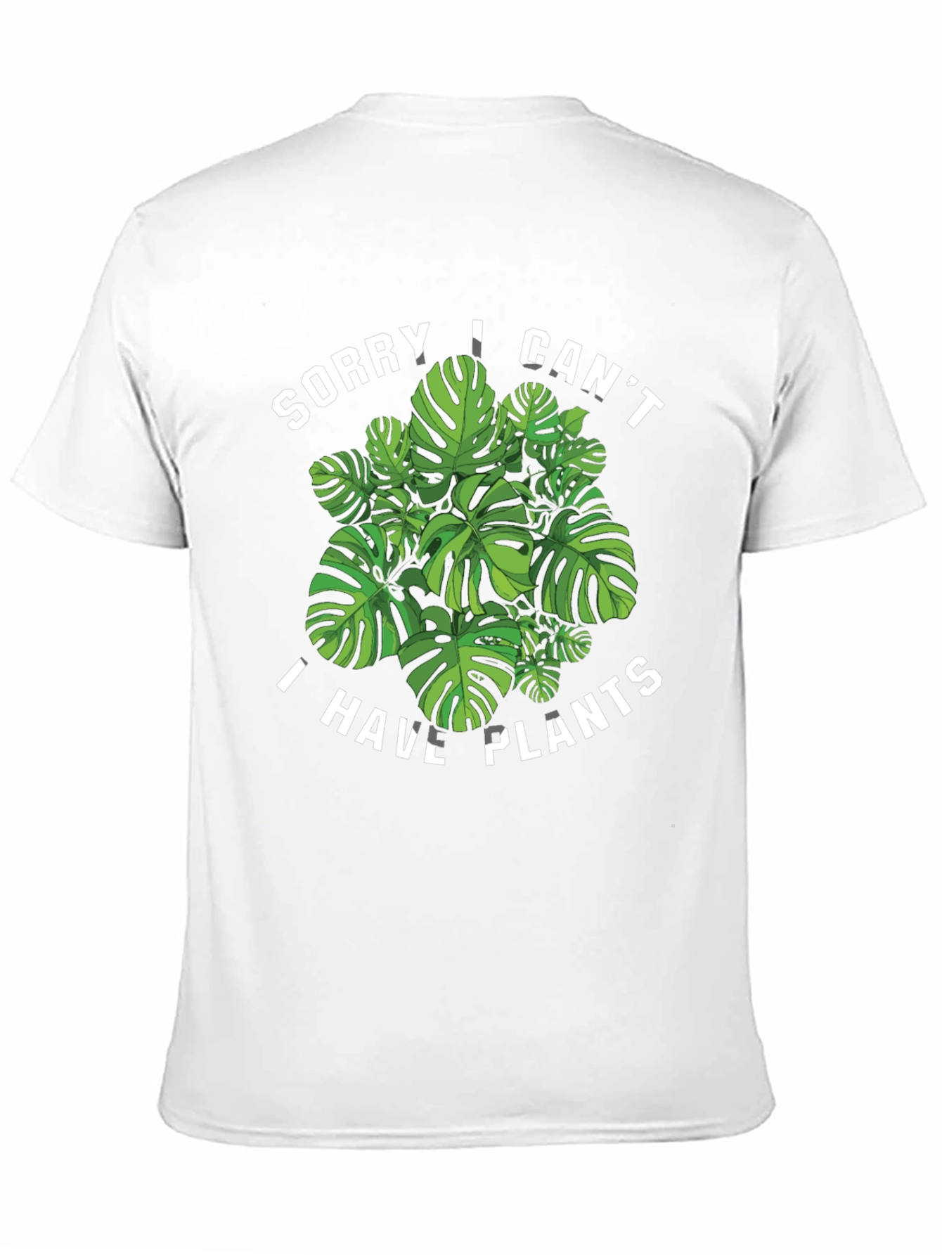 Sorry I Cant I Have Plants T-Shirt