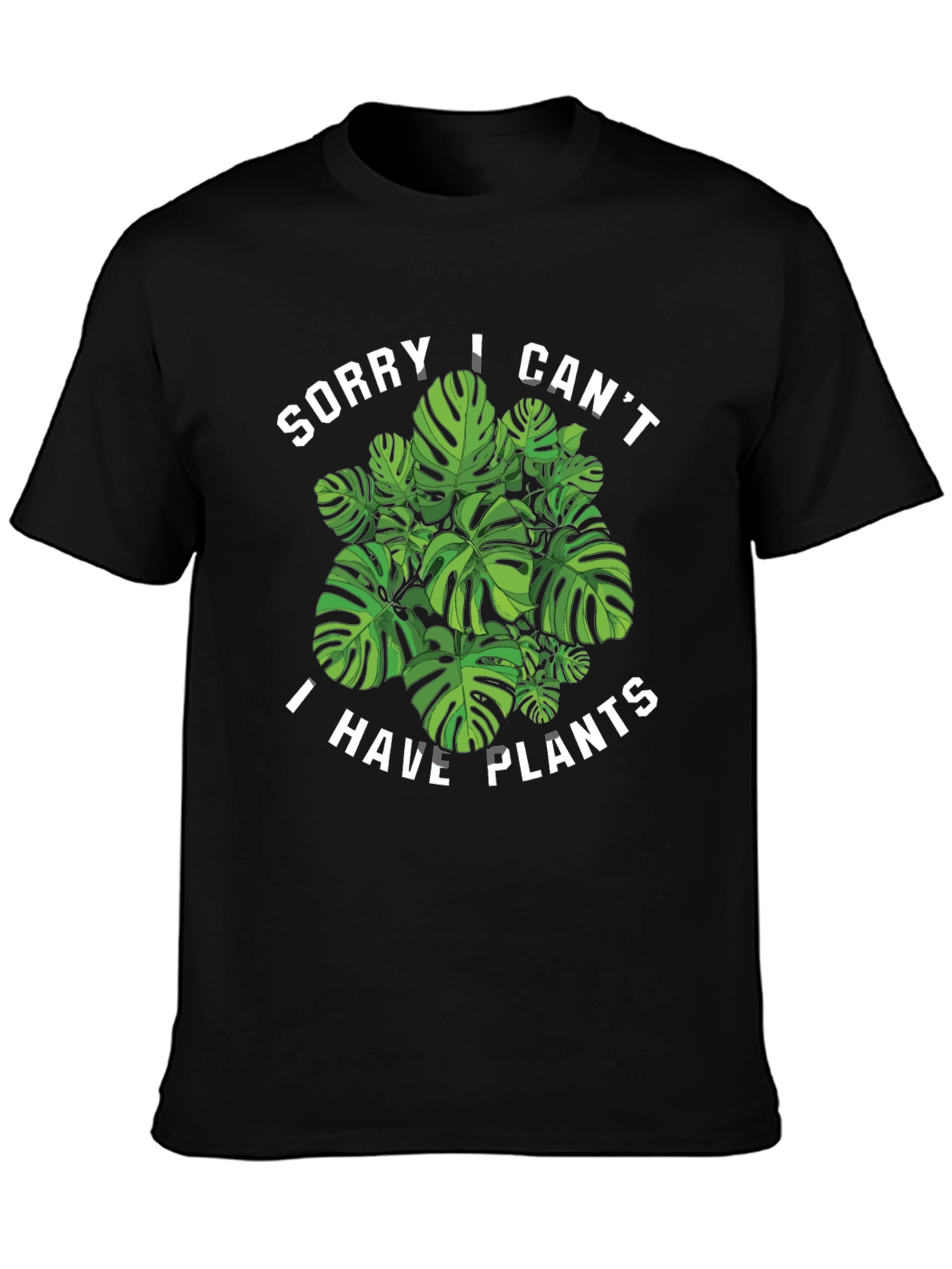 Sorry I Cant I Have Plants T-Shirt
