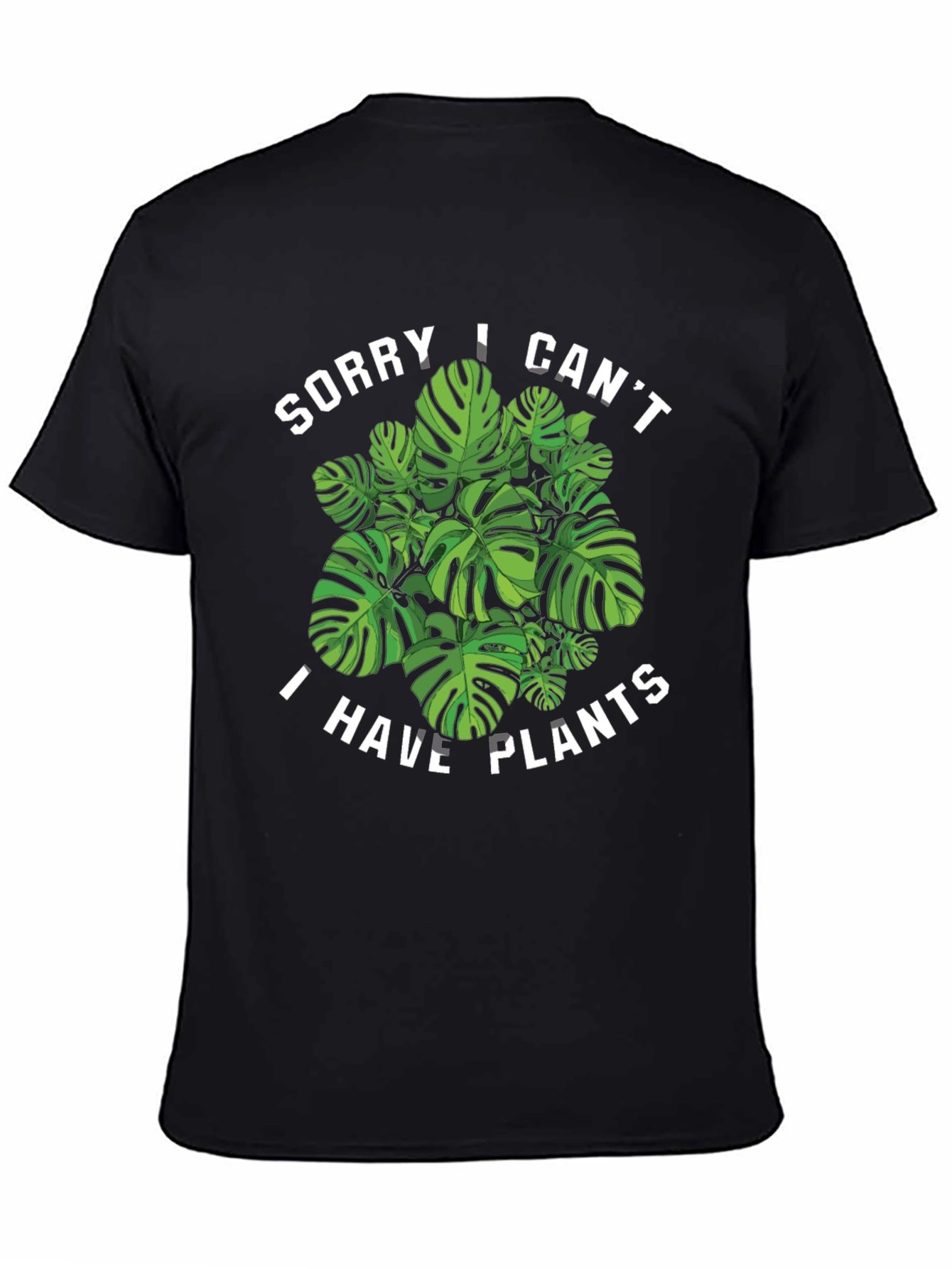 Sorry I Cant I Have Plants T-Shirt