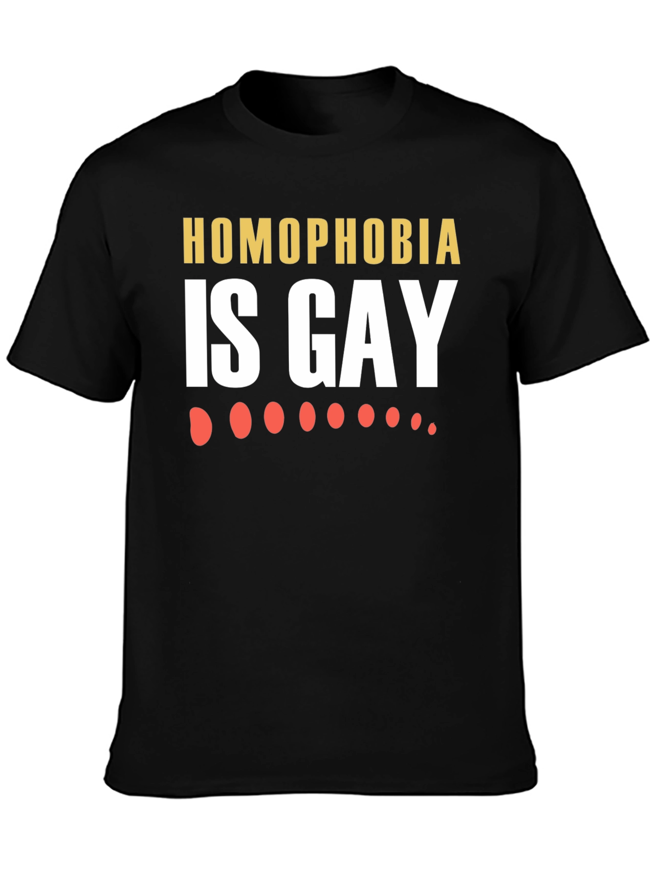 Homophobia is Gay T-Shirt - Anti-Hate Tee