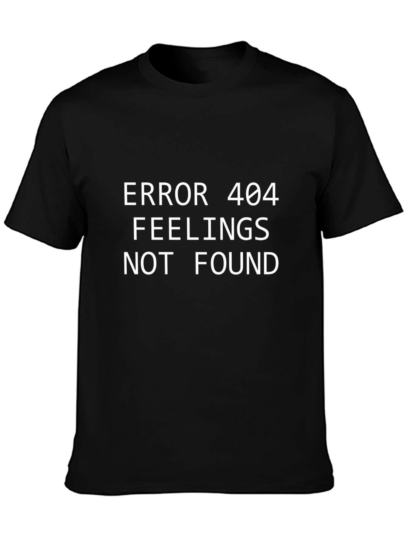 Error 404 Feelings Not Found T-Shirt