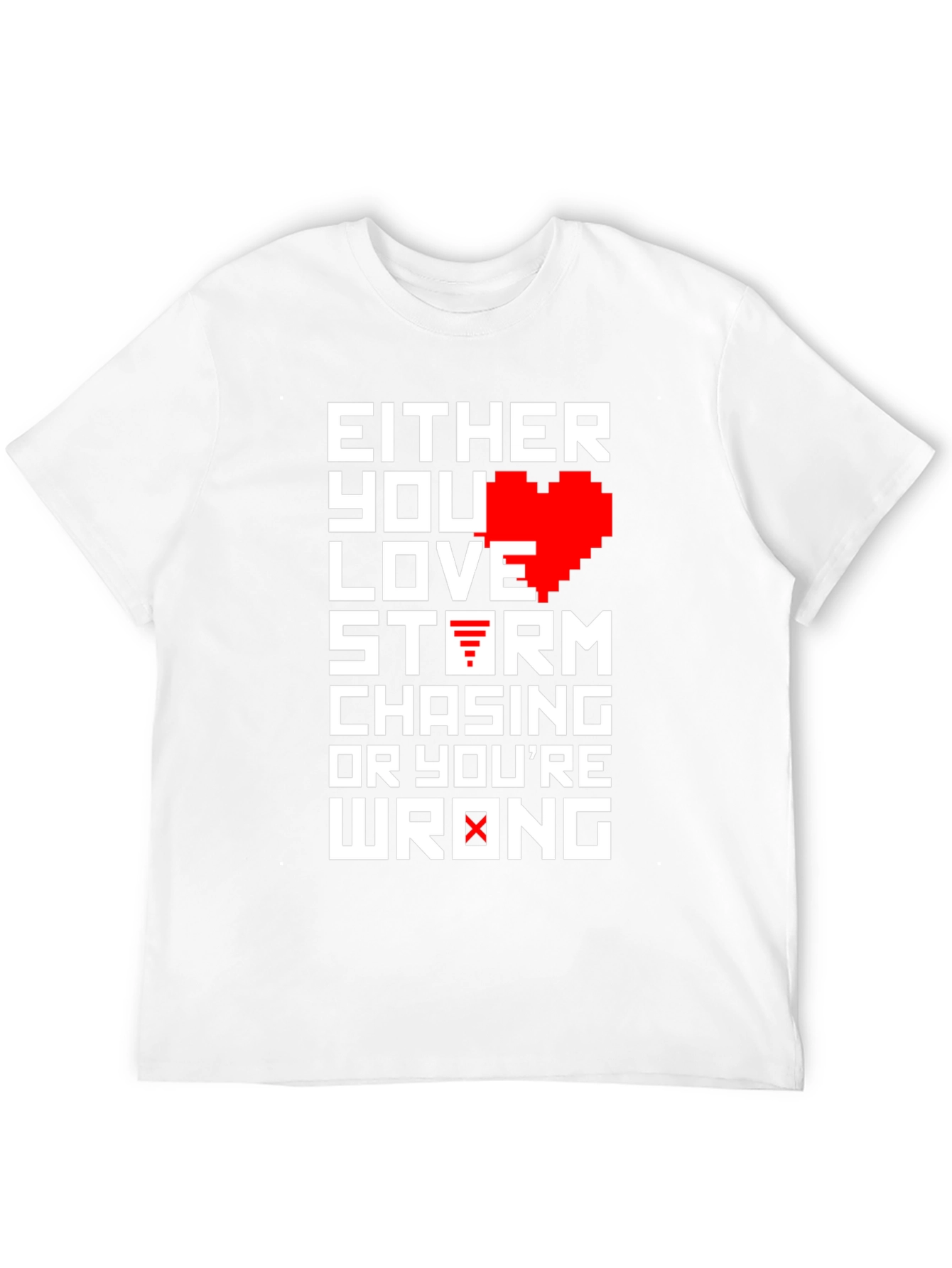 Love Storm Chasing T-Shirt - Funny Weather Tee