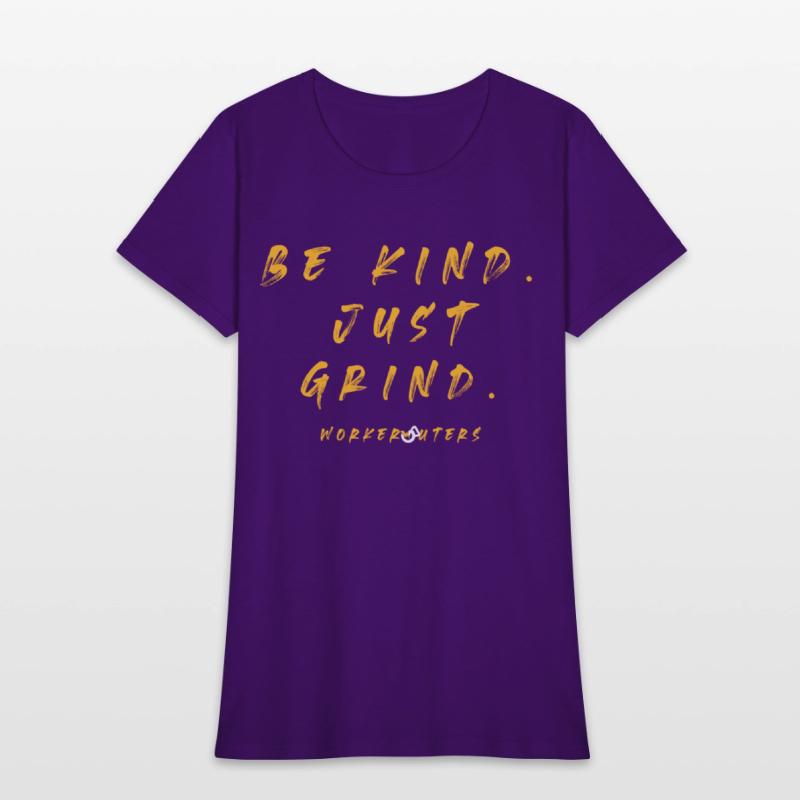 Be Kind Just Grind