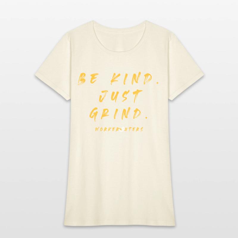 Be Kind Just Grind