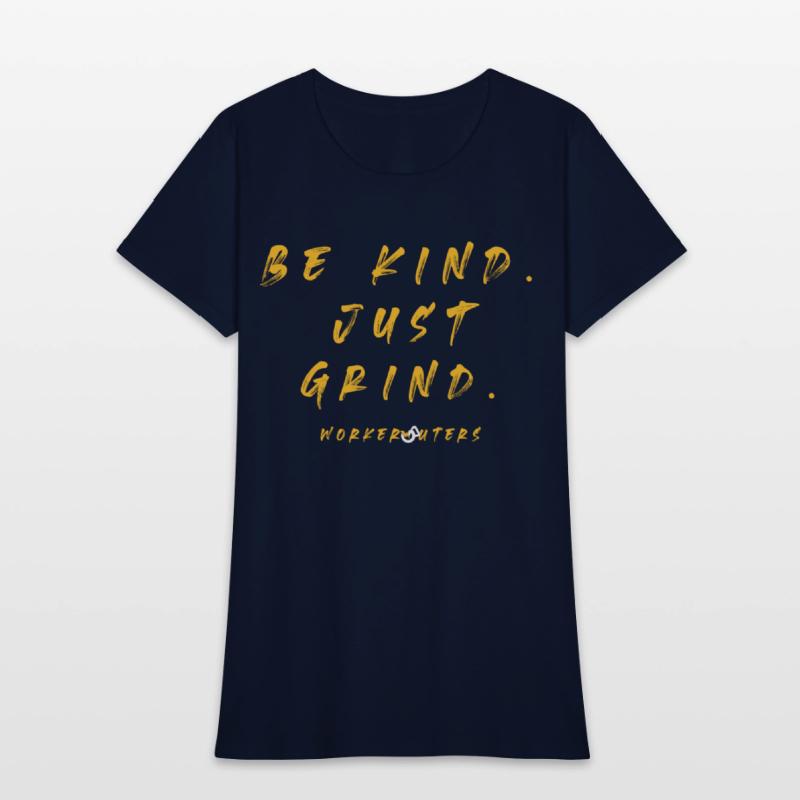 Be Kind Just Grind