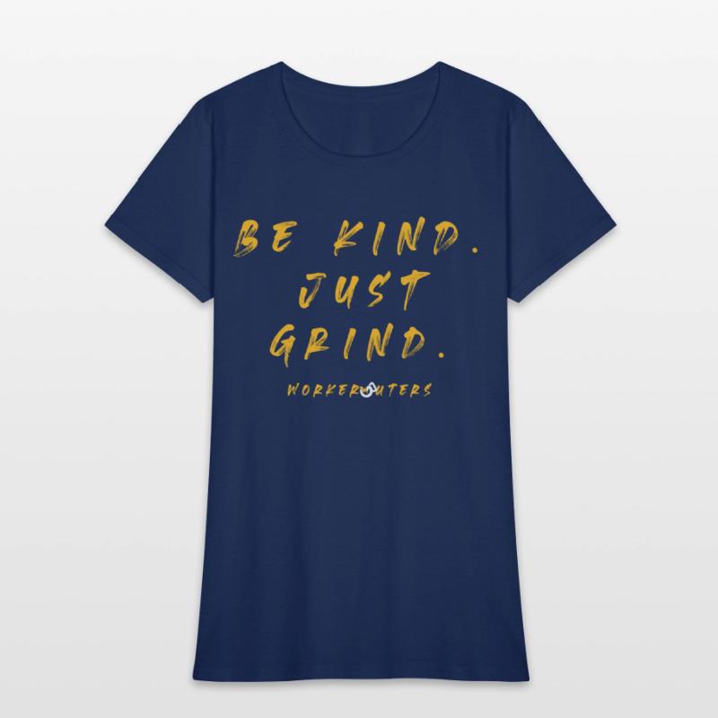 Be Kind Just Grind
