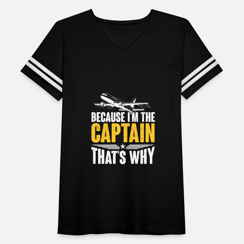 Because I'm The Captain That's Why Pilots Aviator