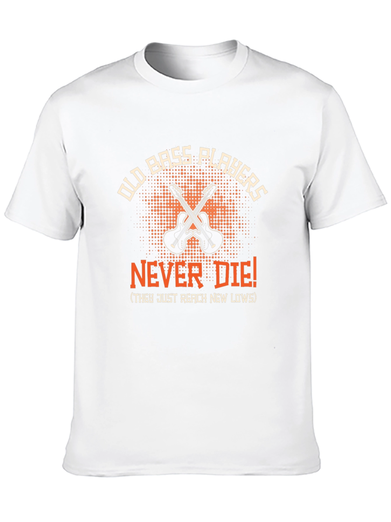 Old Bass Players Never Die Funny Music T-Shirt