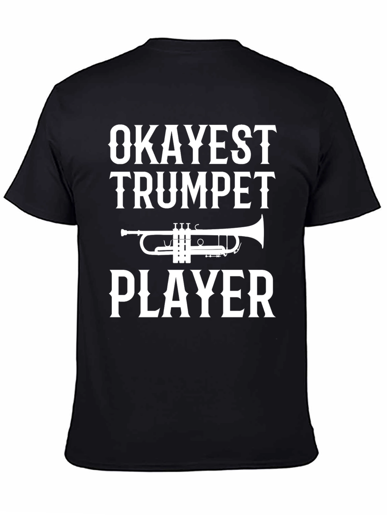 Okayest Trumpet Player Funny T-Shirt