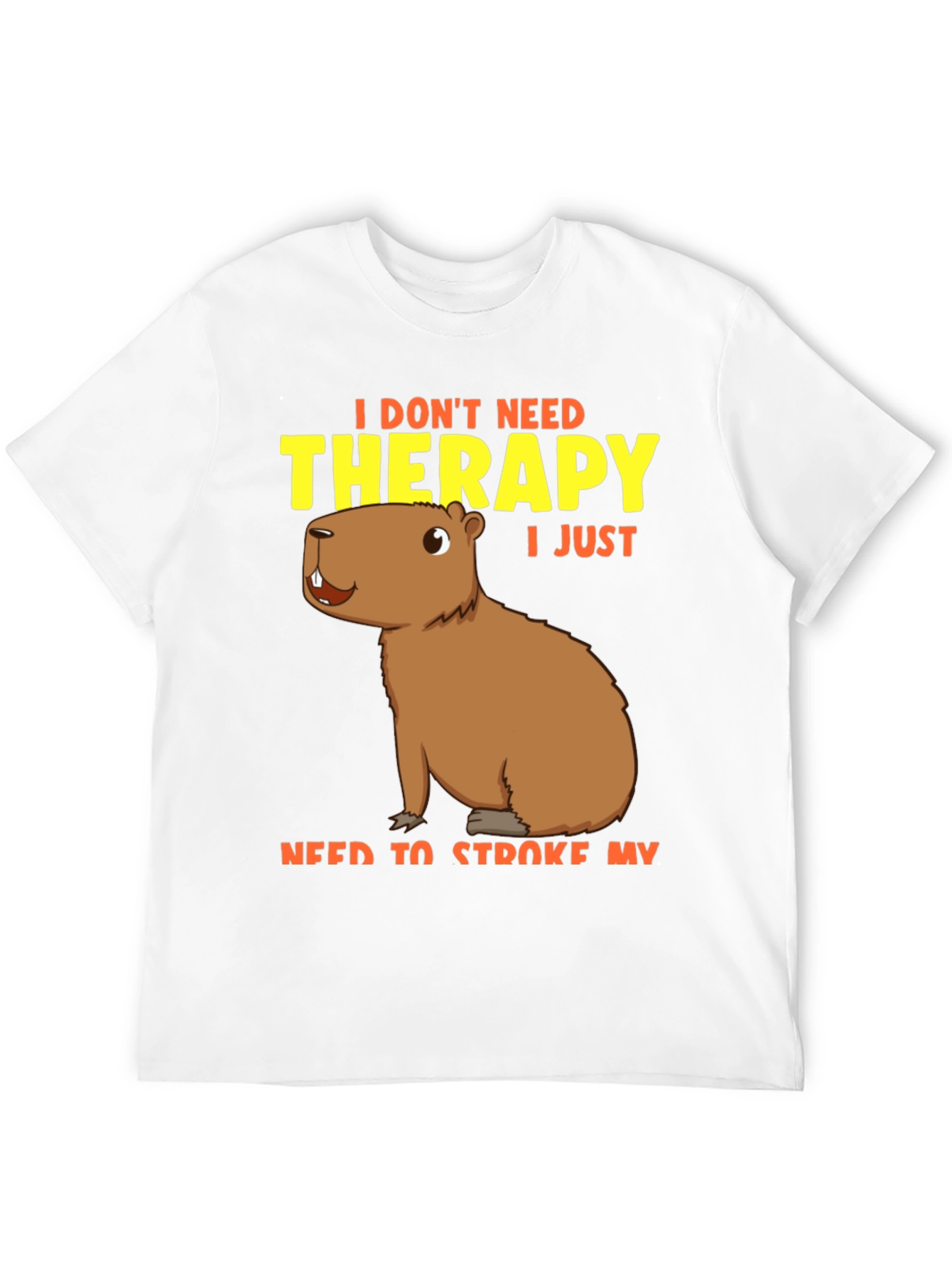 Funny Capybara T-Shirt - I Dont Need Therapy