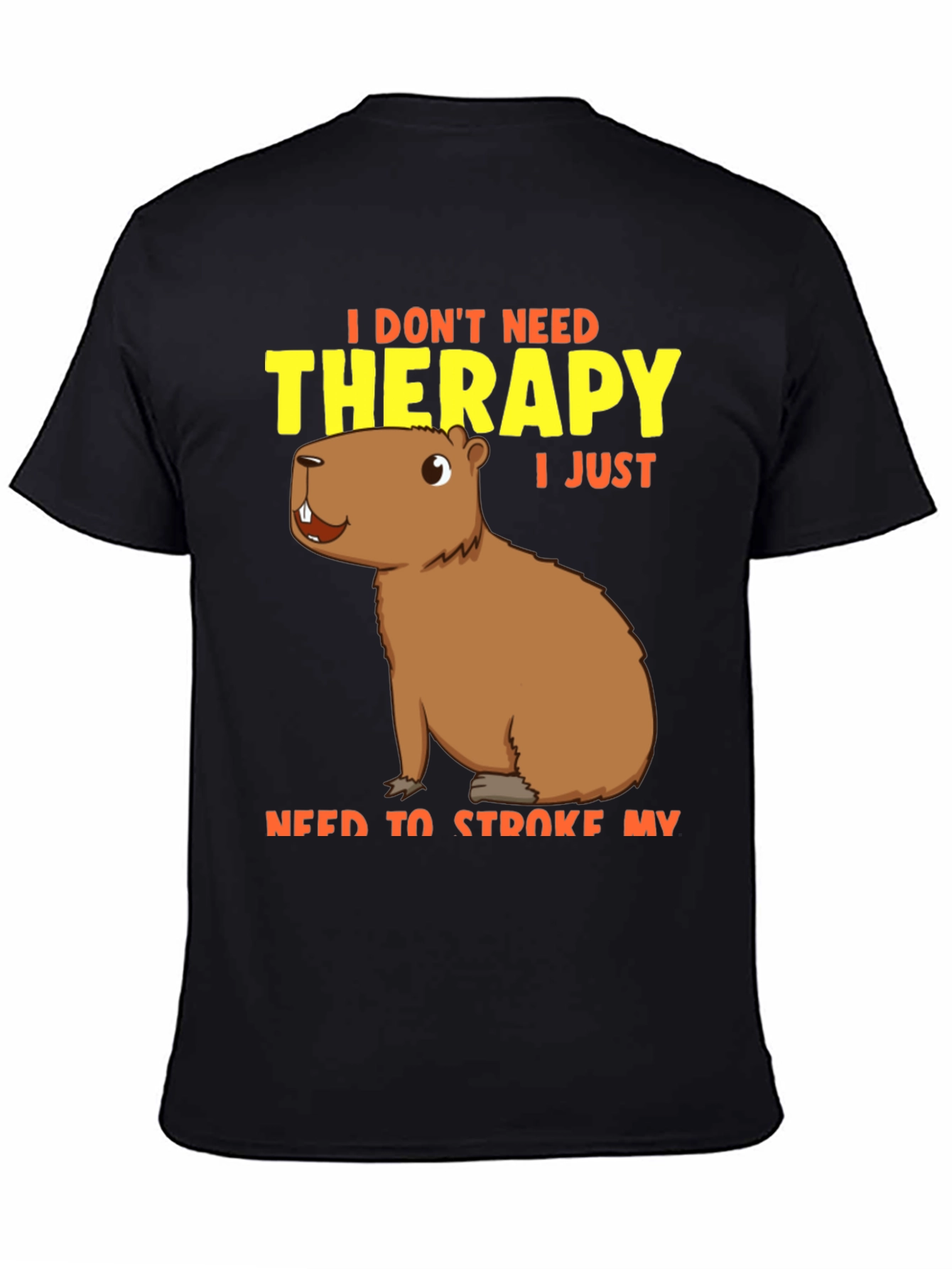 Funny Capybara T-Shirt - I Dont Need Therapy