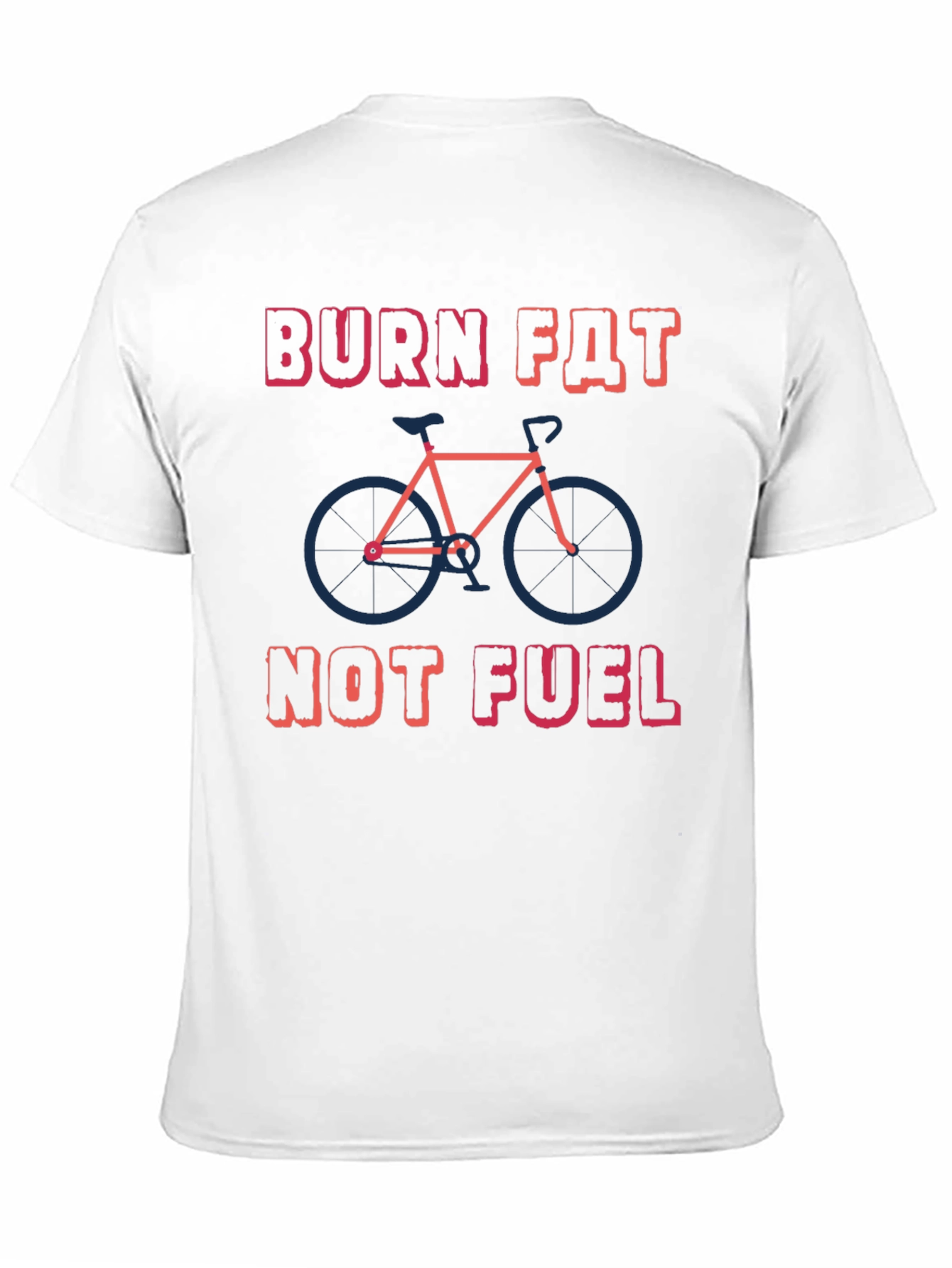 Burn Fat Not Fuel T-Shirt