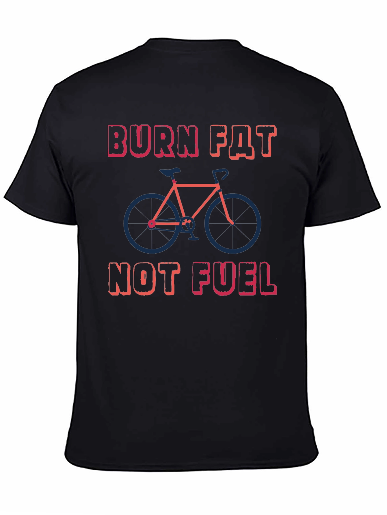 Burn Fat Not Fuel T-Shirt