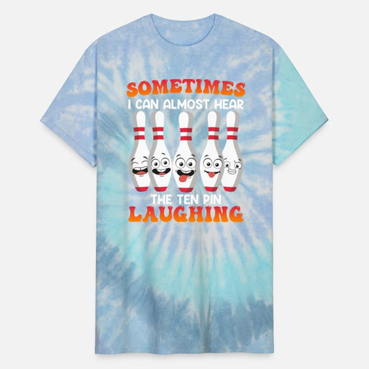 Bowling Funny Sometimes I can hear Tenth Pin