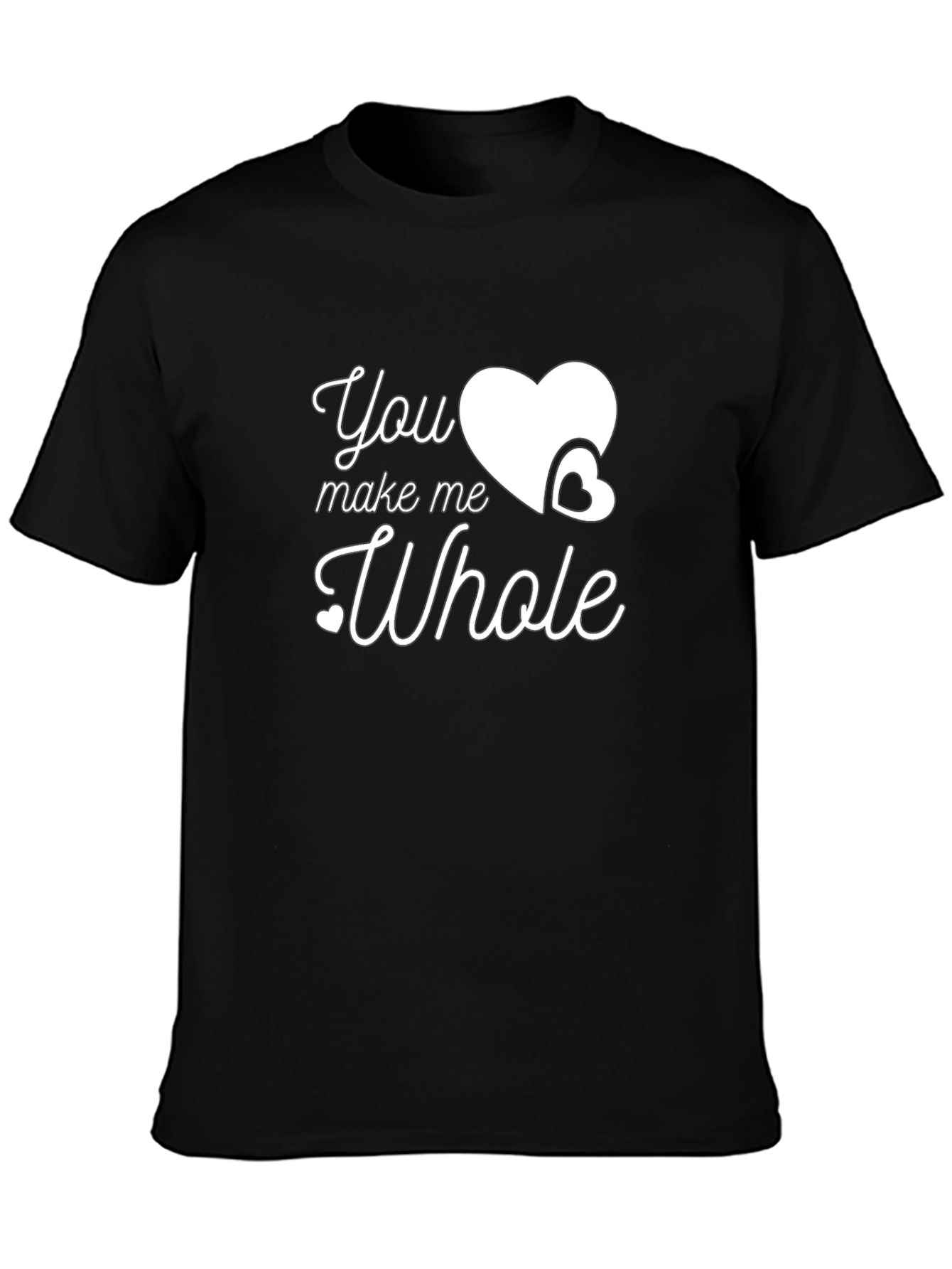 You Make Me Whole Graphic T-Shirt