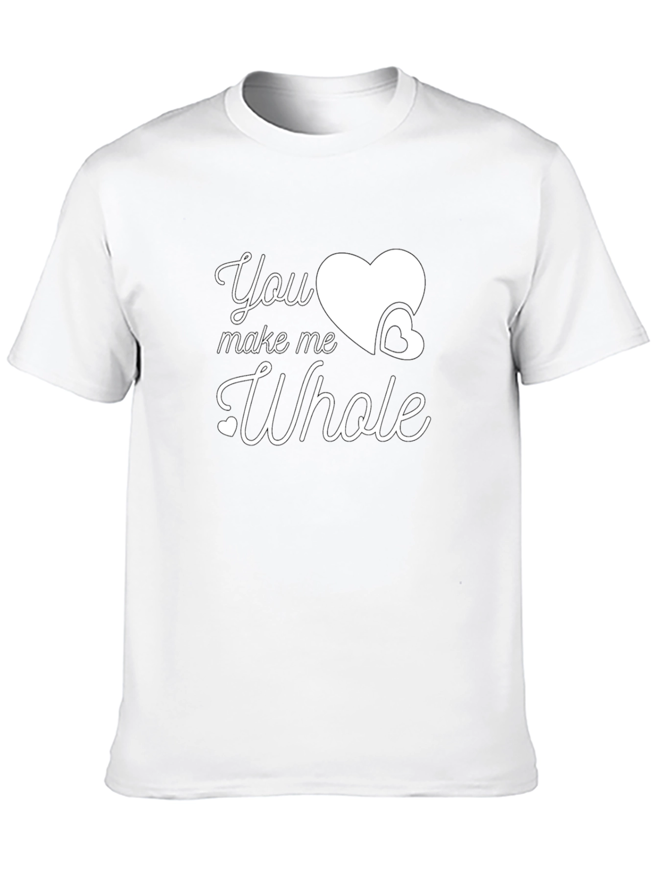 You Make Me Whole Graphic T-Shirt