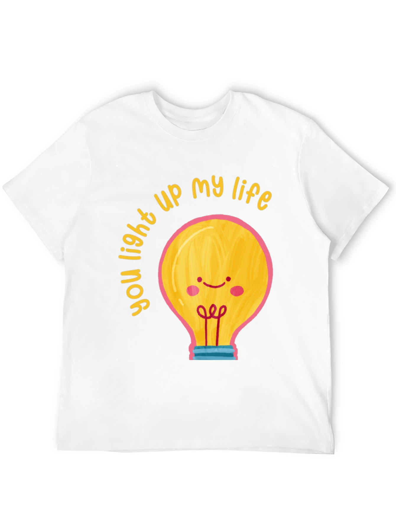 You Light Up My Life Graphic T-Shirt