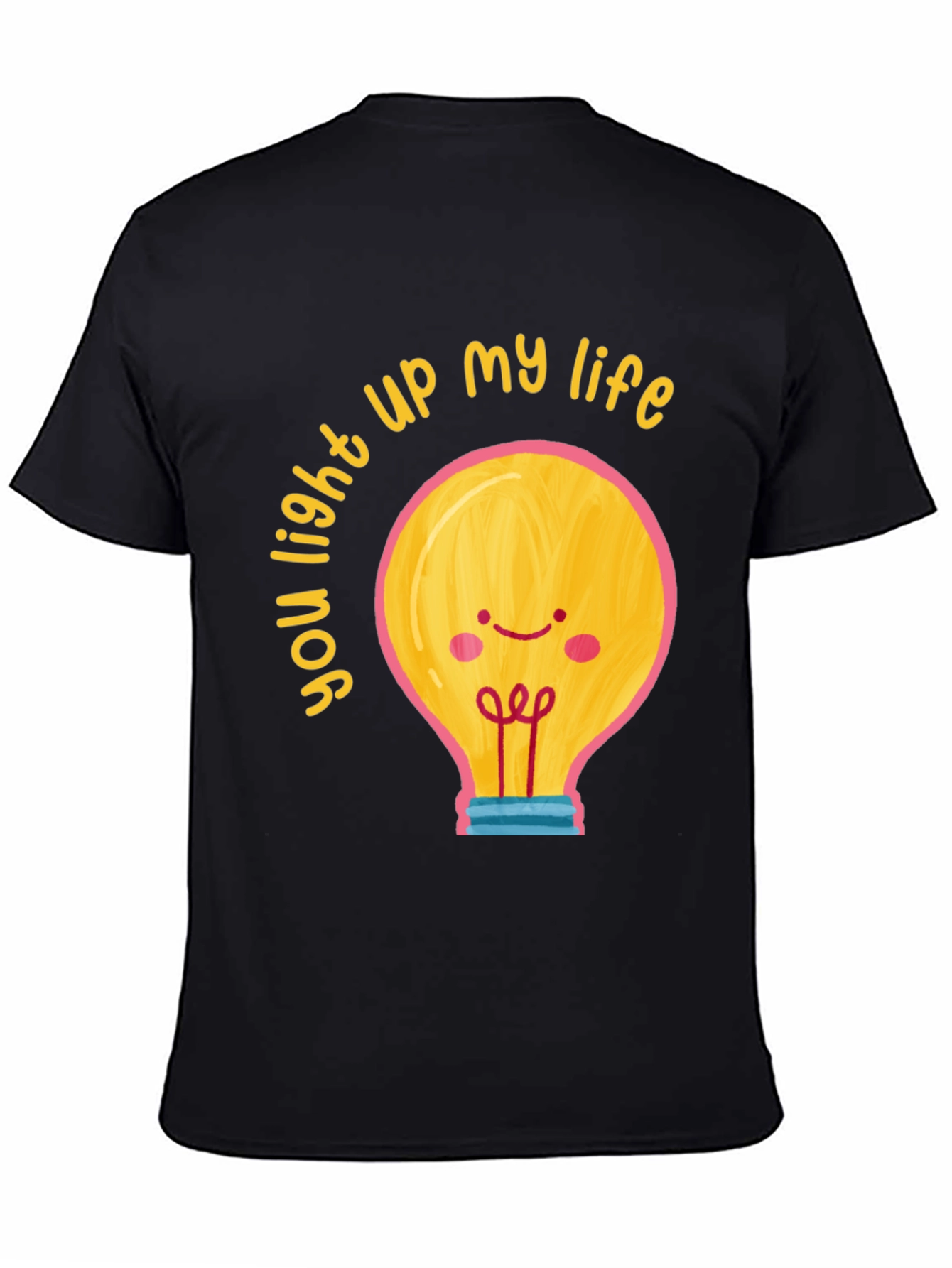You Light Up My Life Graphic T-Shirt