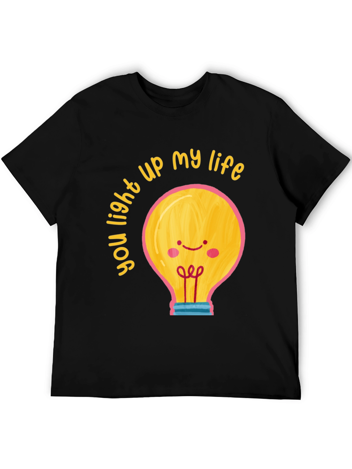 You Light Up My Life Graphic T-Shirt