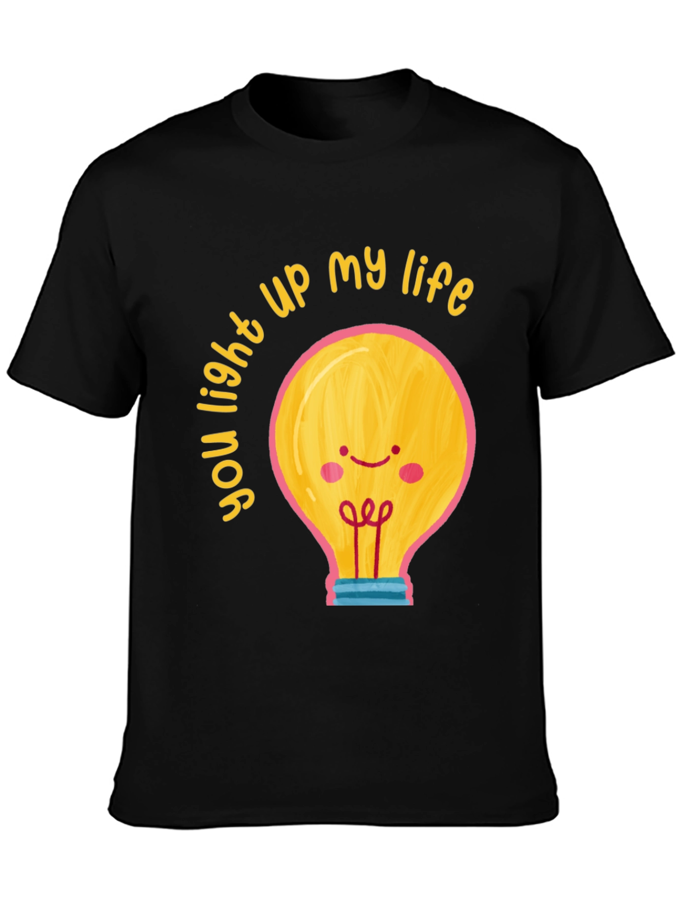 You Light Up My Life Graphic T-Shirt