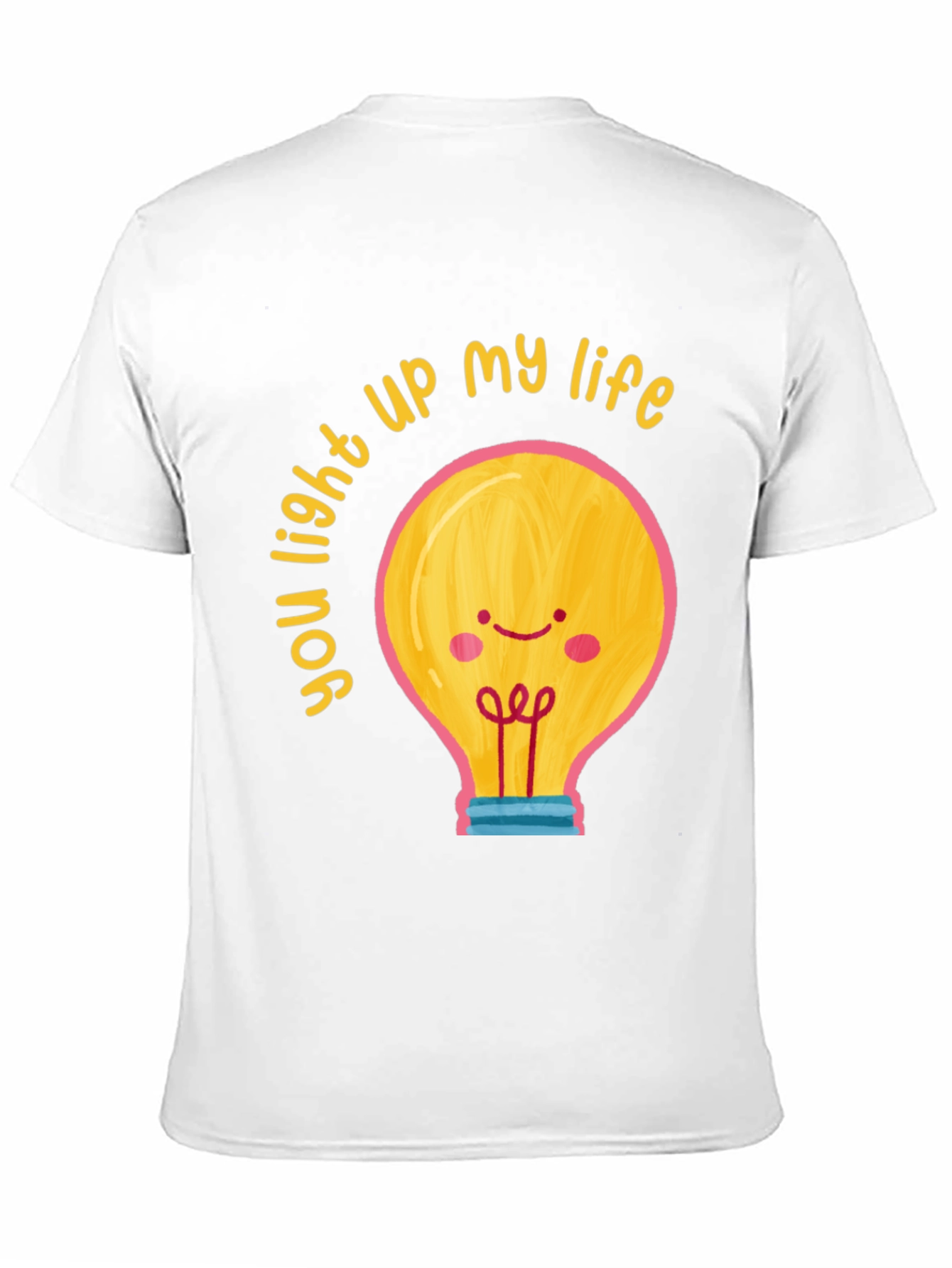 You Light Up My Life Graphic T-Shirt
